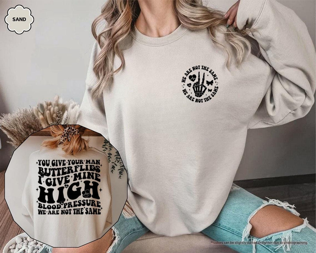 You Give Your Man Butterflies I Give Mine High Blood Pressure Hoodie, Adult Humor Sweatshirt, Sassy Women's Hoodie, Gift for Girlfriend