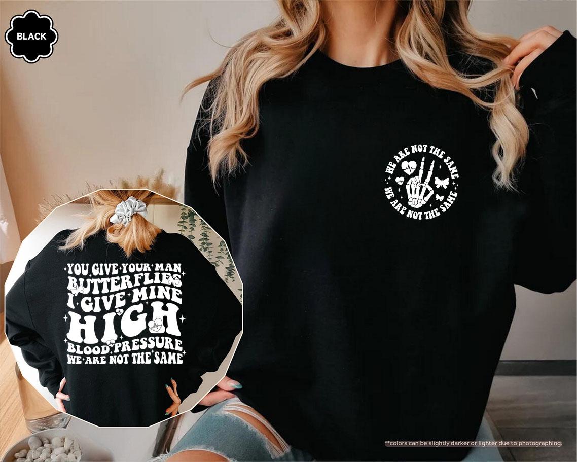 You Give Your Man Butterflies I Give Mine High Blood Pressure Hoodie, Adult Humor Sweatshirt, Sassy Women's Hoodie, Gift for Girlfriend