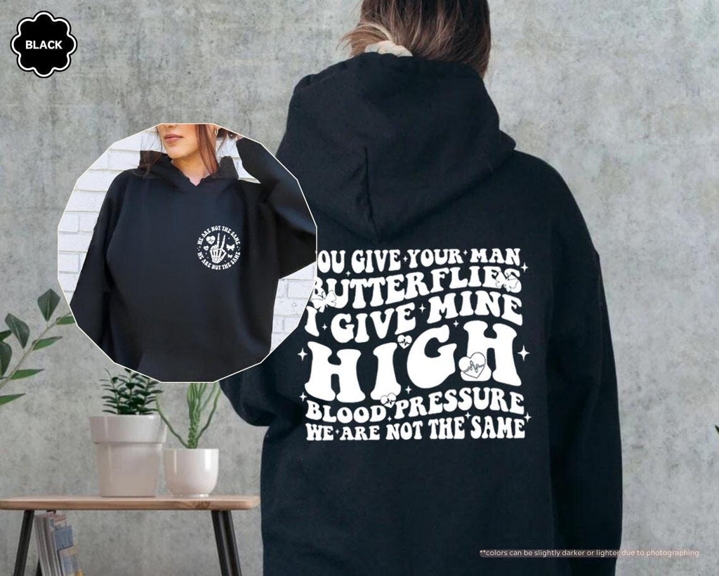 You Give Your Man Butterflies I Give Mine High Blood Pressure Hoodie, Adult Humor Sweatshirt, Sassy Women's Hoodie, Gift for Girlfriend