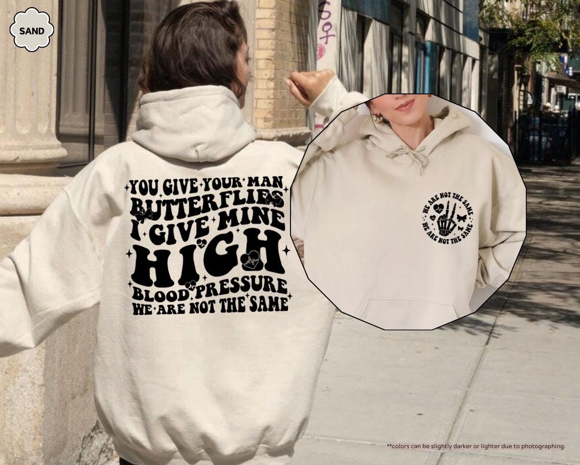 You Give Your Man Butterflies I Give Mine High Blood Pressure Hoodie, Adult Humor Sweatshirt, Sassy Women's Hoodie, Gift for Girlfriend