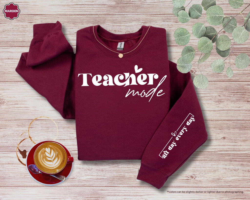 Teacher Mode All Day Every Day Sweatshirt, Cute Teacher Hoodie, Teacher Appreciation Gift, Teacher Life Sweatshirt, Women's Teacher Hoodie