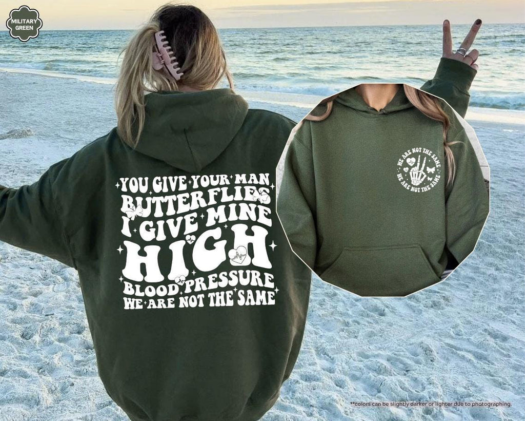 You Give Your Man Butterflies I Give Mine High Blood Pressure Hoodie, Adult Humor Sweatshirt, Sassy Women's Hoodie, Gift for Girlfriend