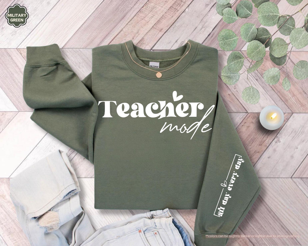 Teacher Mode All Day Every Day Sweatshirt, Cute Teacher Hoodie, Teacher Appreciation Gift, Teacher Life Sweatshirt, Women's Teacher Hoodie