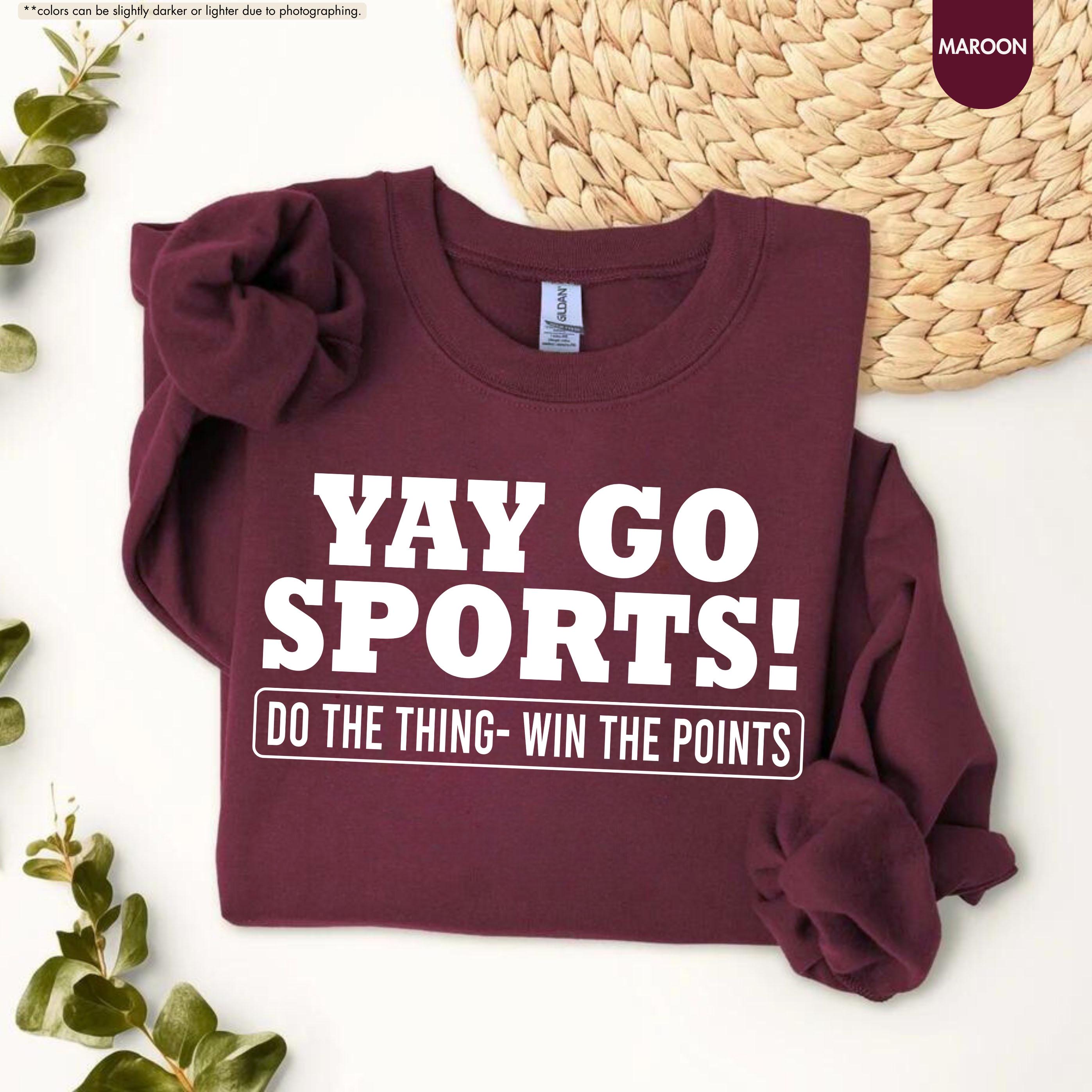 Yay Go Sports Sweatshirt, Sarcastic Sports Hoodie, Funny Sports Sweatshirt, Go Sports Hoodie, Game Day Sweatshirt, Sports Lover Gift Sweater