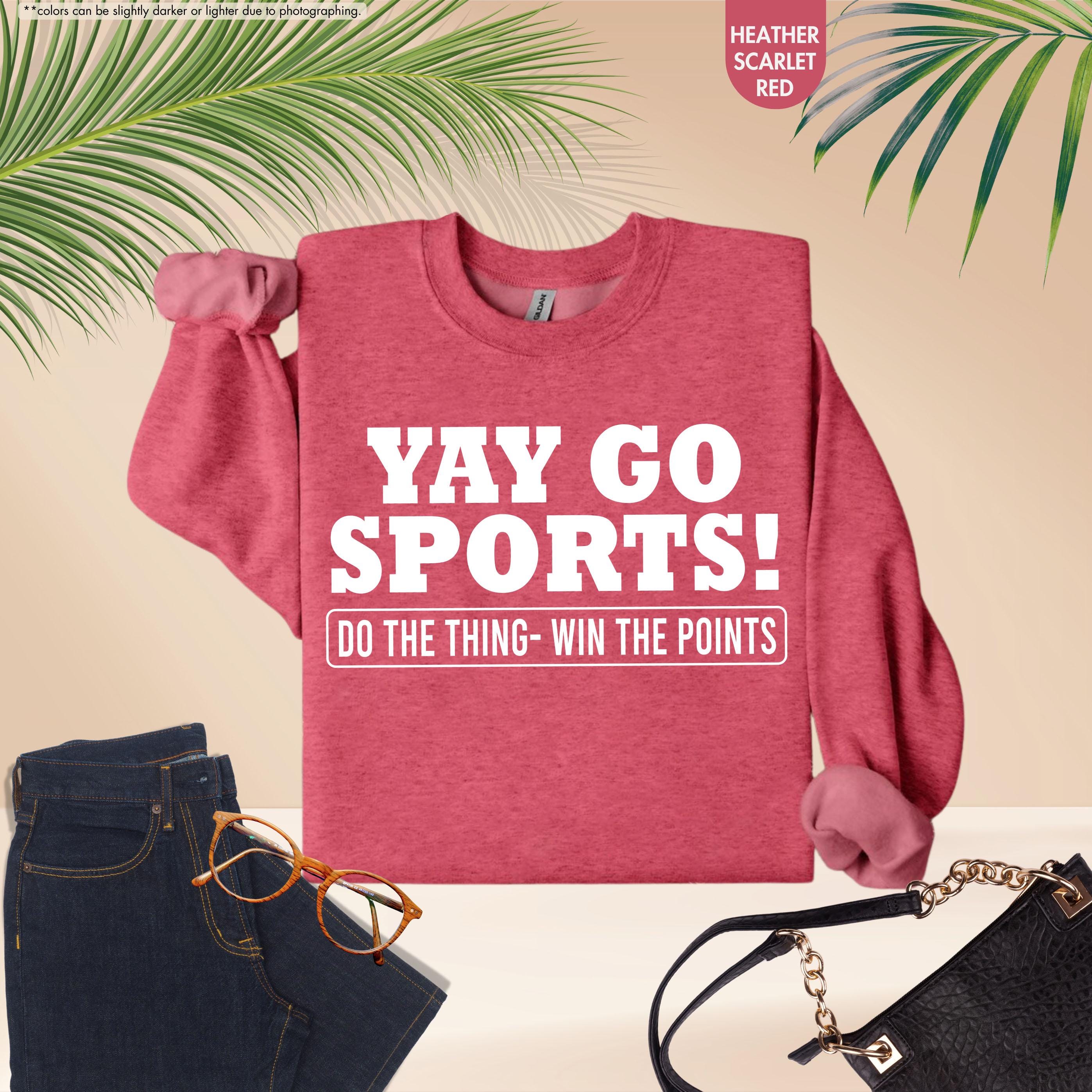 Yay Go Sports Sweatshirt, Sarcastic Sports Hoodie, Funny Sports Sweatshirt, Go Sports Hoodie, Game Day Sweatshirt, Sports Lover Gift Sweater