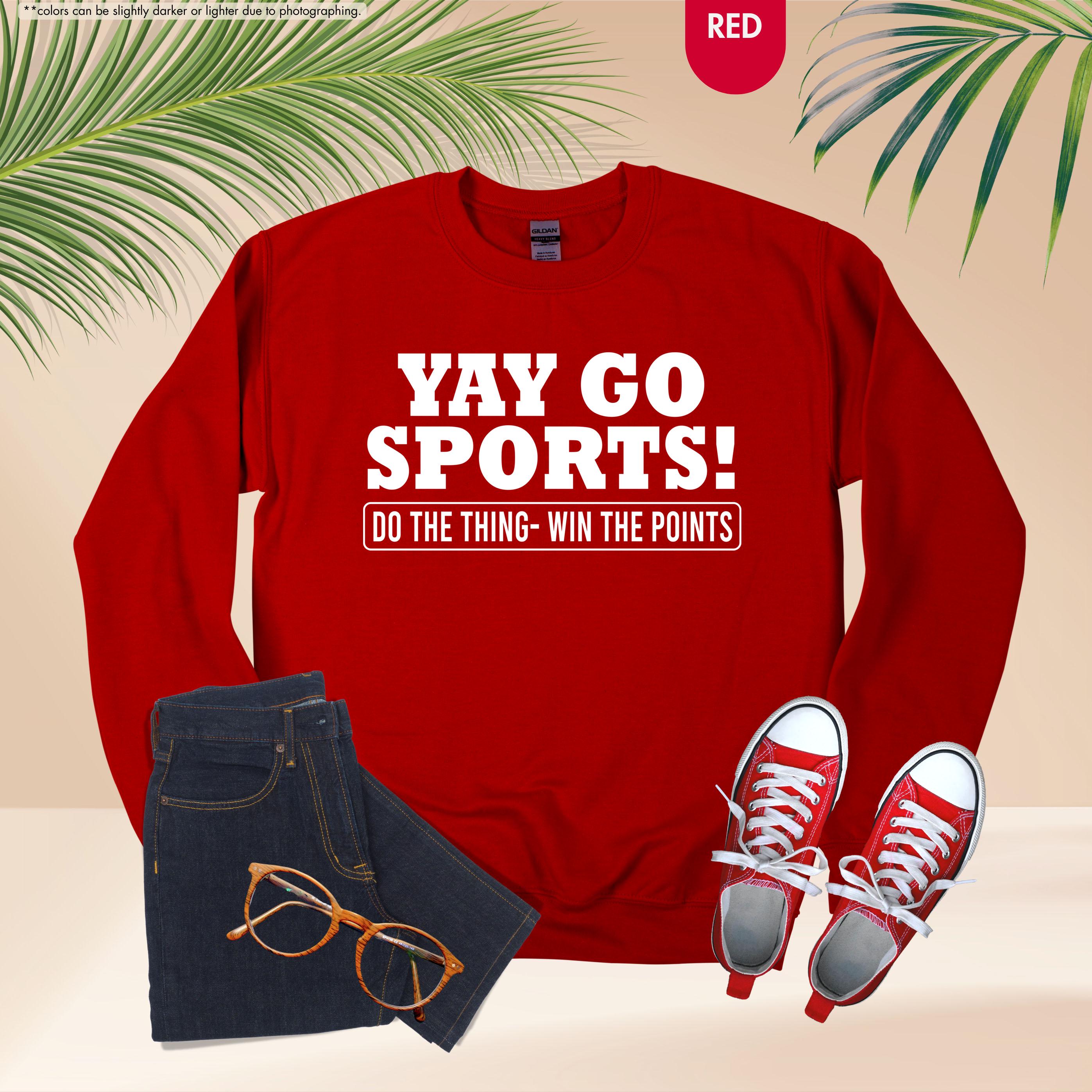 Yay Go Sports Sweatshirt, Sarcastic Sports Hoodie, Funny Sports Sweatshirt, Go Sports Hoodie, Game Day Sweatshirt, Sports Lover Gift Sweater