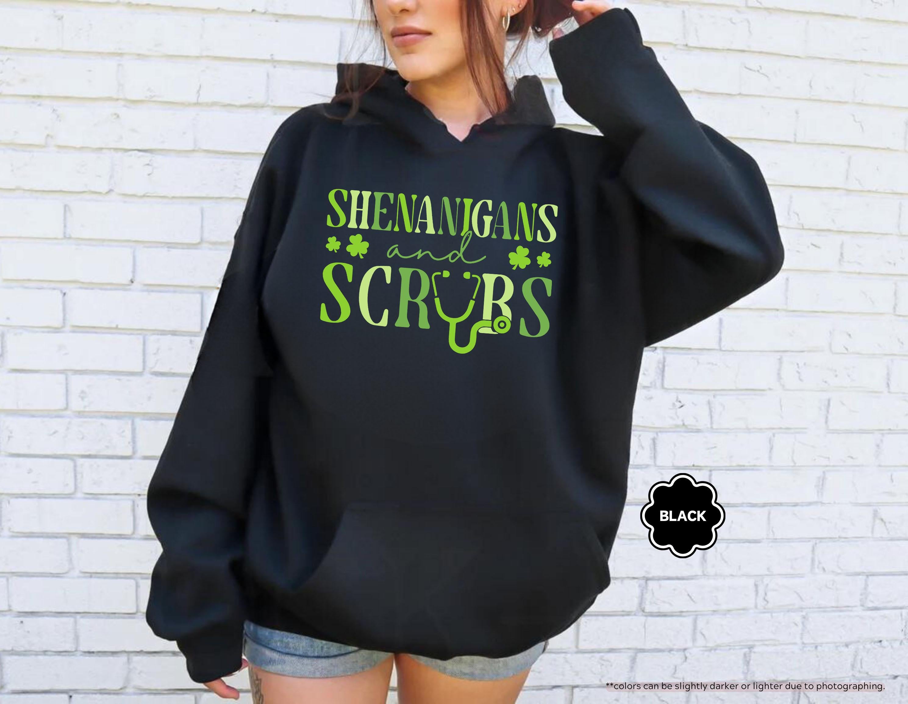 St Patrick's Nurse Hoodie, Shenanigans & Scrubs Nurse Sweatshirt, Nurse St Patty Sweater, Irish Nurse Gift, Healthcare Worker Sweatshirt