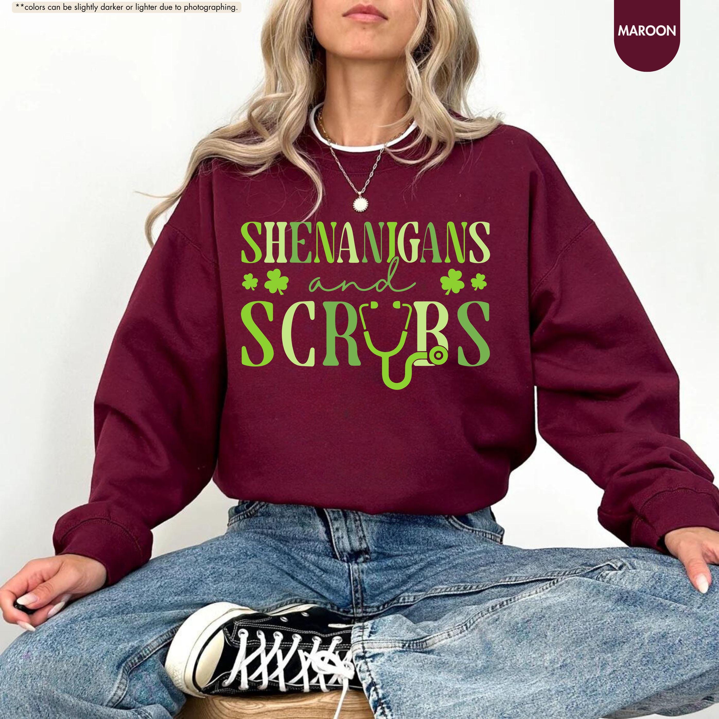 St Patrick's Nurse Hoodie, Shenanigans & Scrubs Nurse Sweatshirt, Nurse St Patty Sweater, Irish Nurse Gift, Healthcare Worker Sweatshirt