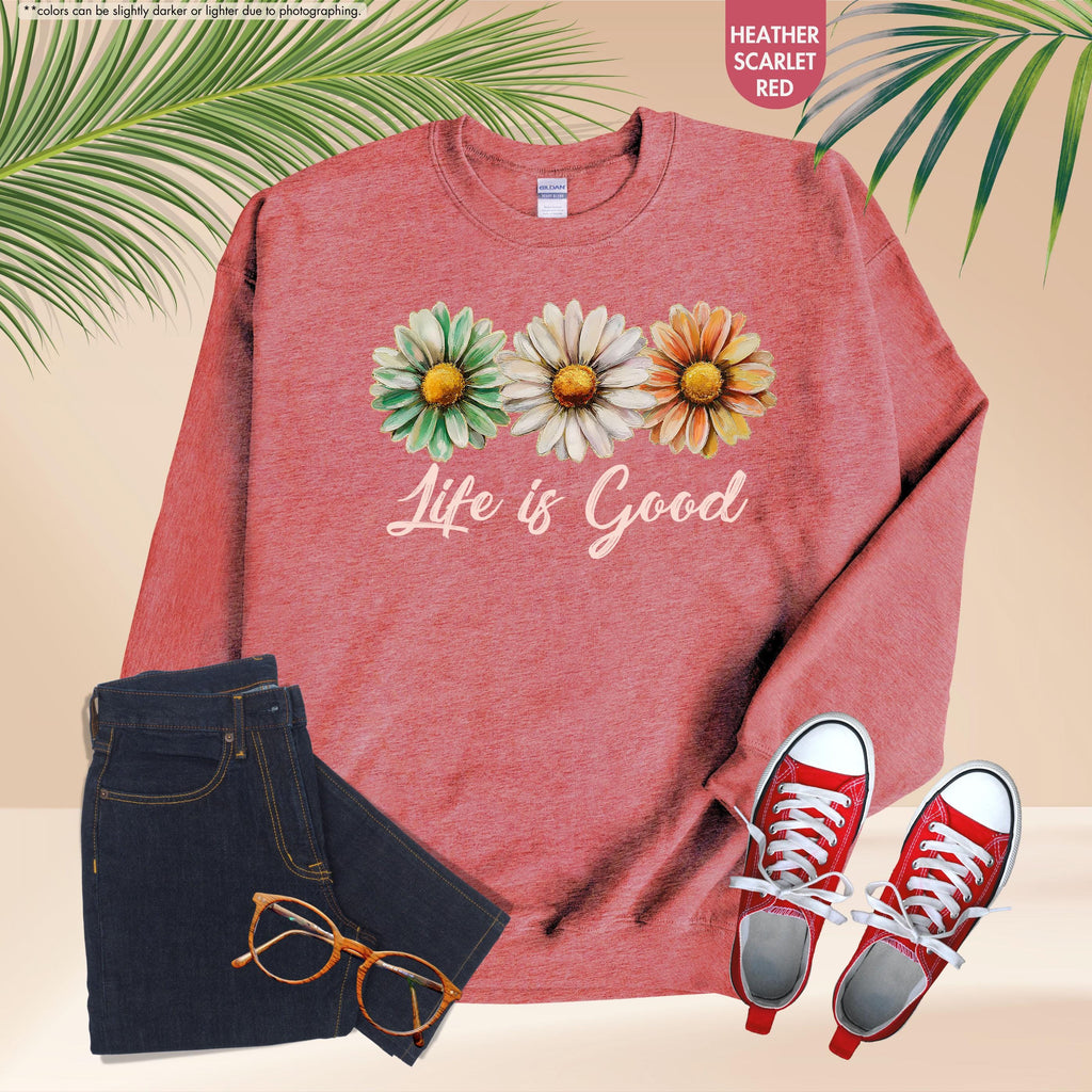 Life Is Good Sweatshirt, Daisy Wildflower Hoodie, Positive Vibes Crewneck, Daisy Lover Gift, Floral Apparel, Inspirational Women Sweatshirt