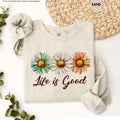 Life Is Good Sweatshirt, Daisy Wildflower Hoodie, Positive Vibes Crewneck, Daisy Lover Gift, Floral Apparel, Inspirational Women Sweatshirt