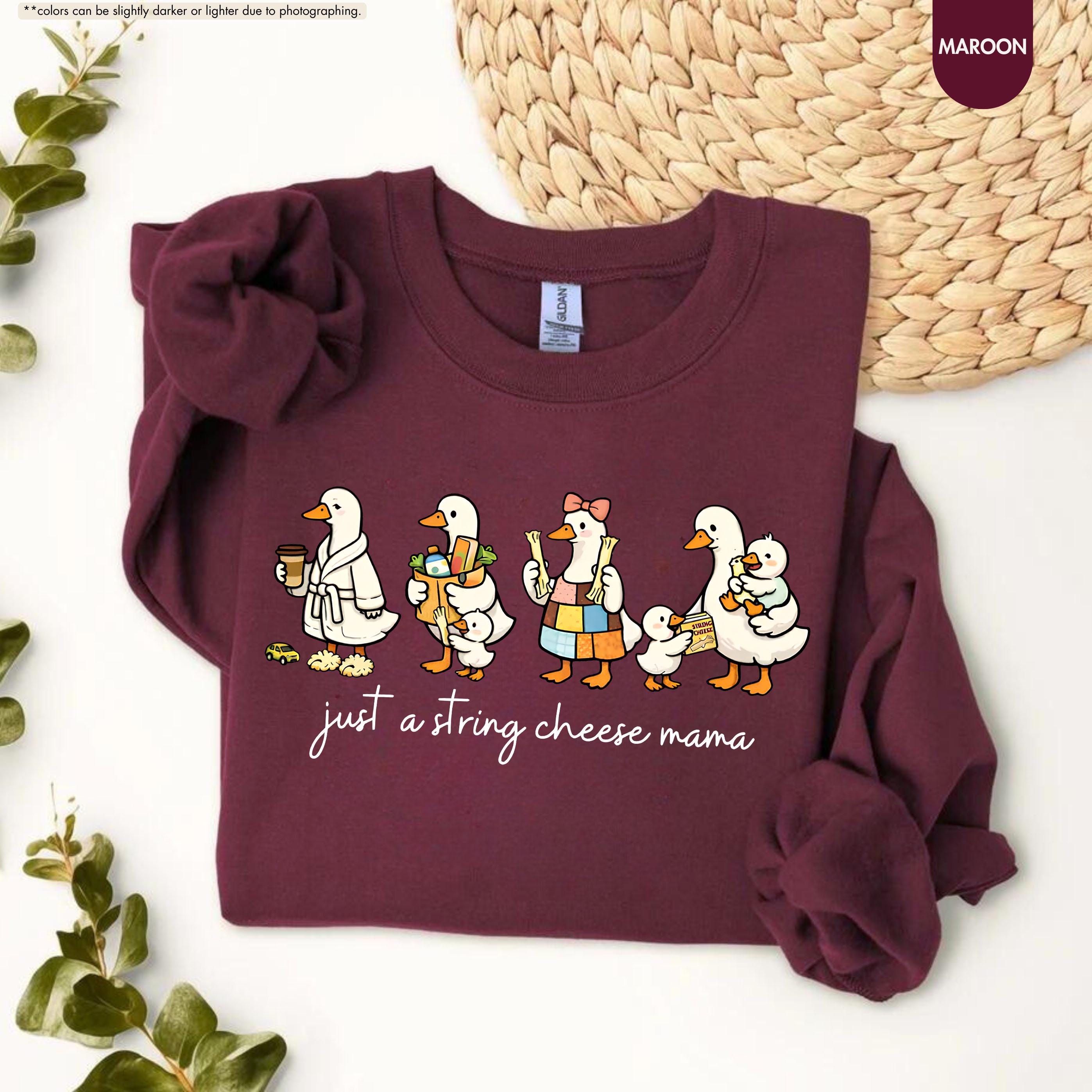 Just A String Cheese Mama Hoodie, Funny Goose Mom Sweatshirt, Tired Mom Life Crewneck, Mother’s Day Gift, Motherhood Apparel, New Mom Gift