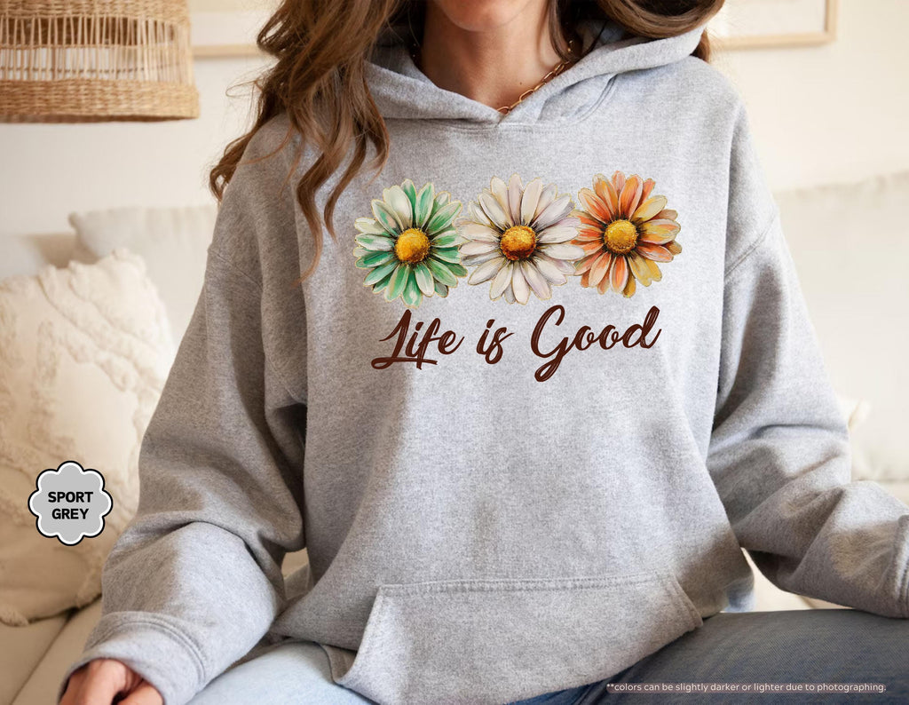 Life Is Good Sweatshirt, Daisy Wildflower Hoodie, Positive Vibes Crewneck, Daisy Lover Gift, Floral Apparel, Inspirational Women Sweatshirt