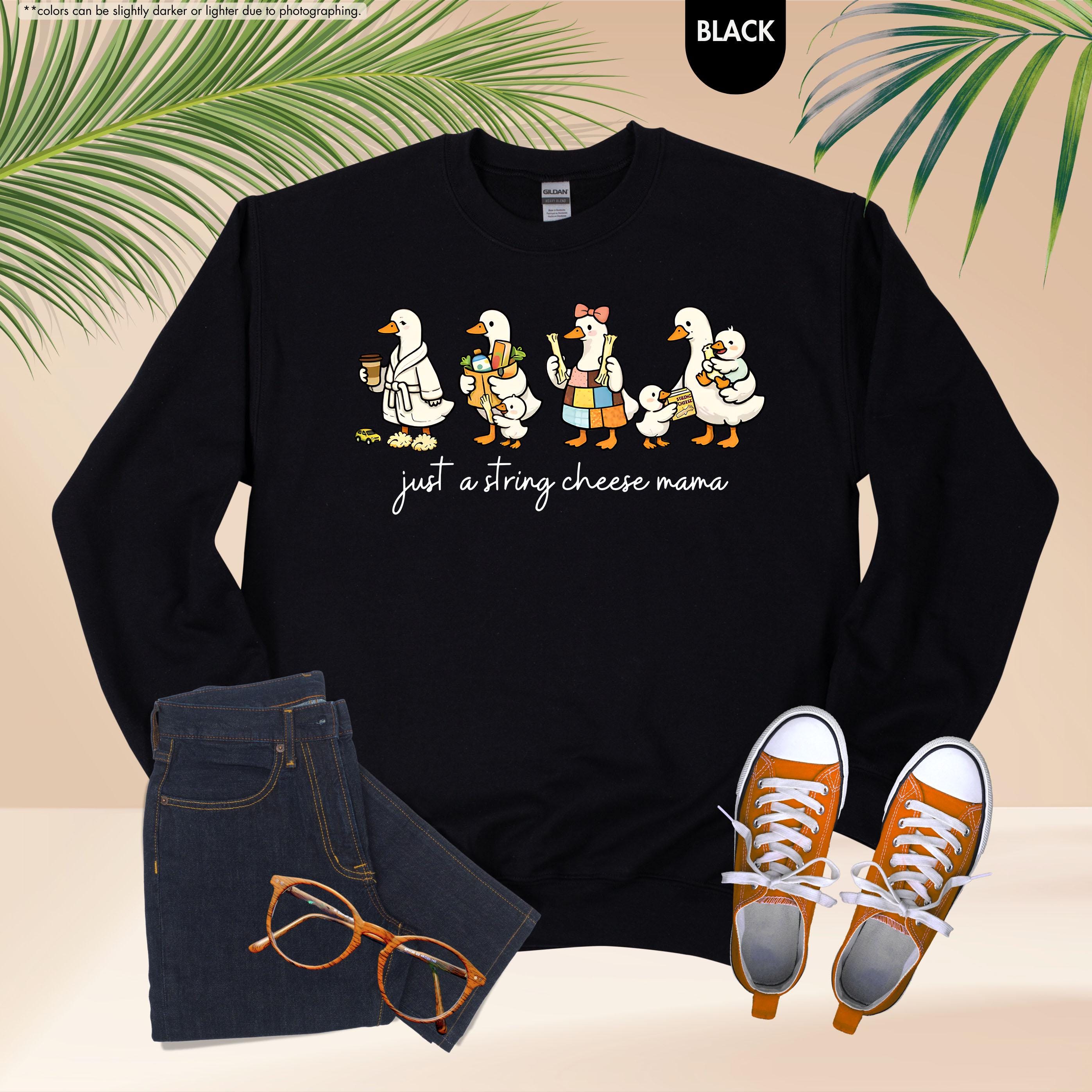 Just A String Cheese Mama Hoodie, Funny Goose Mom Sweatshirt, Tired Mom Life Crewneck, Mother’s Day Gift, Motherhood Apparel, New Mom Gift