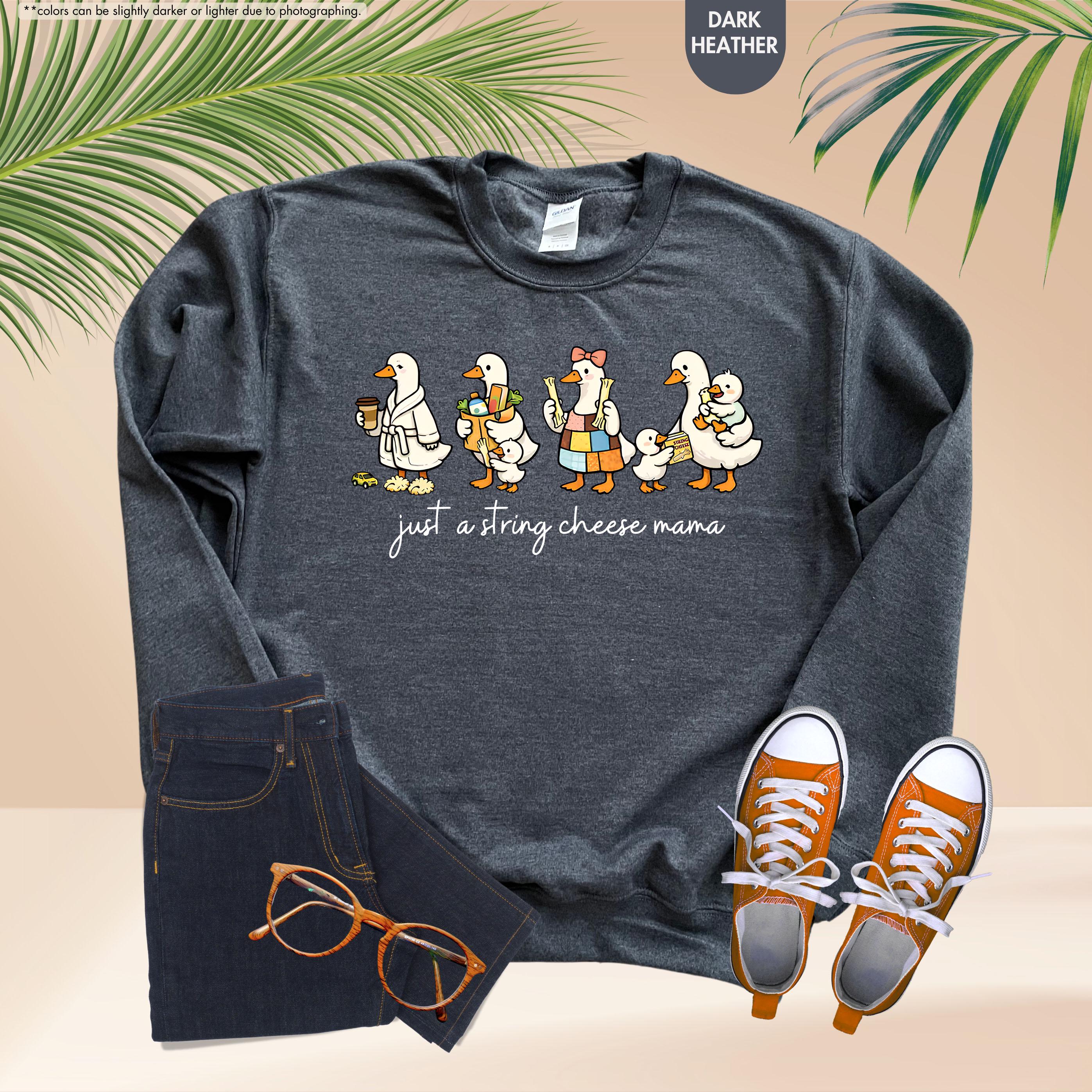 Just A String Cheese Mama Hoodie, Funny Goose Mom Sweatshirt, Tired Mom Life Crewneck, Mother’s Day Gift, Motherhood Apparel, New Mom Gift