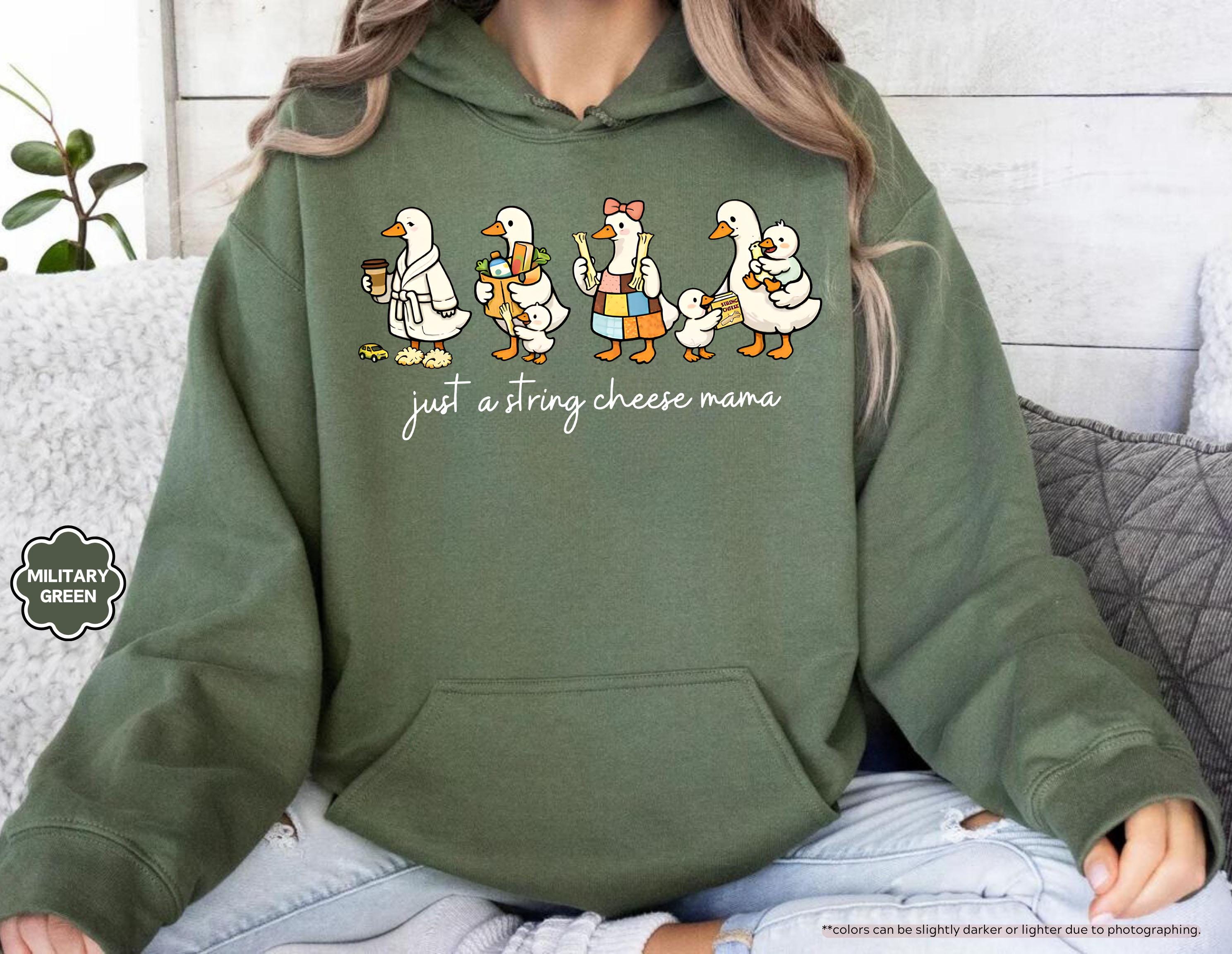 Just A String Cheese Mama Hoodie, Funny Goose Mom Sweatshirt, Tired Mom Life Crewneck, Mother’s Day Gift, Motherhood Apparel, New Mom Gift