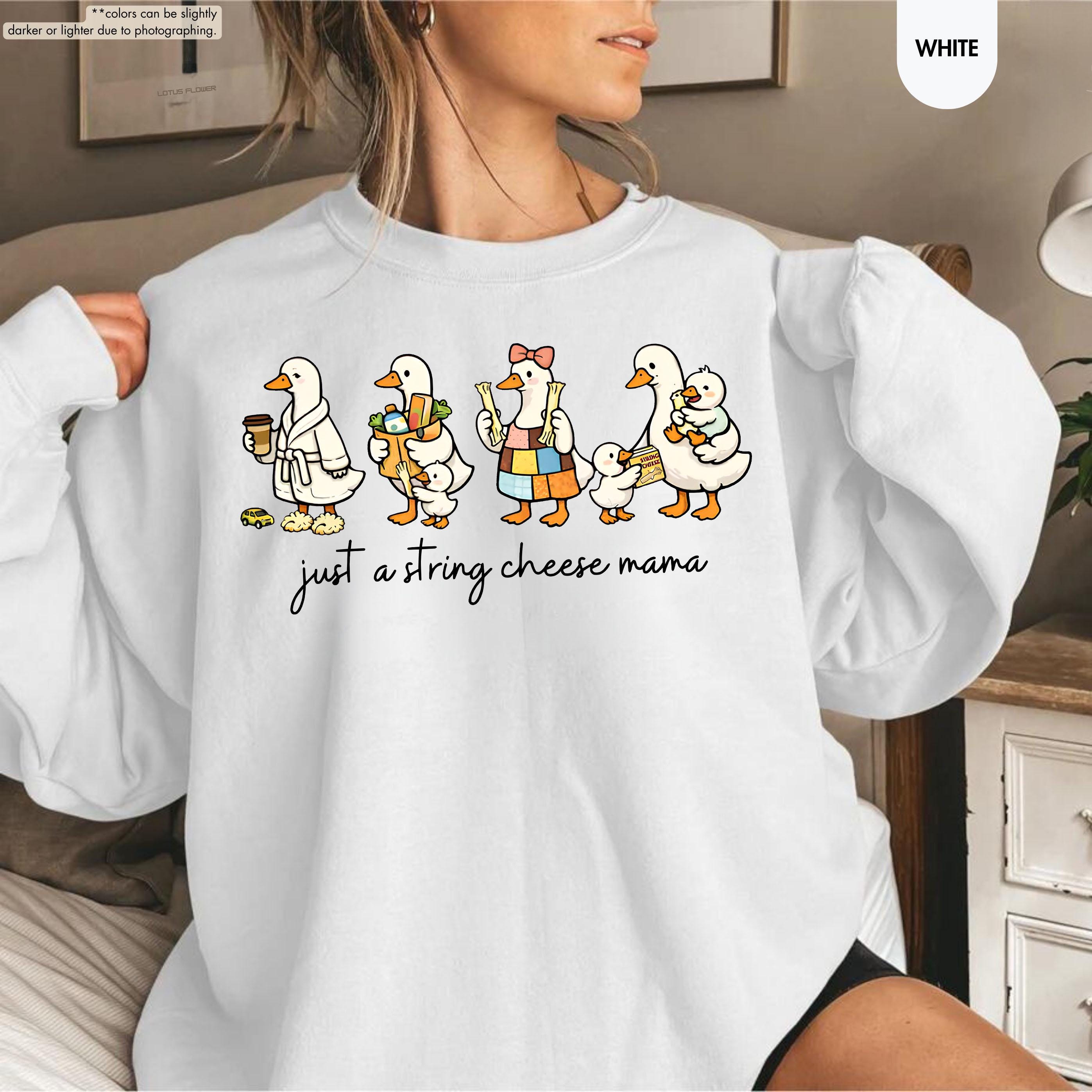 Just A String Cheese Mama Hoodie, Funny Goose Mom Sweatshirt, Tired Mom Life Crewneck, Mother’s Day Gift, Motherhood Apparel, New Mom Gift