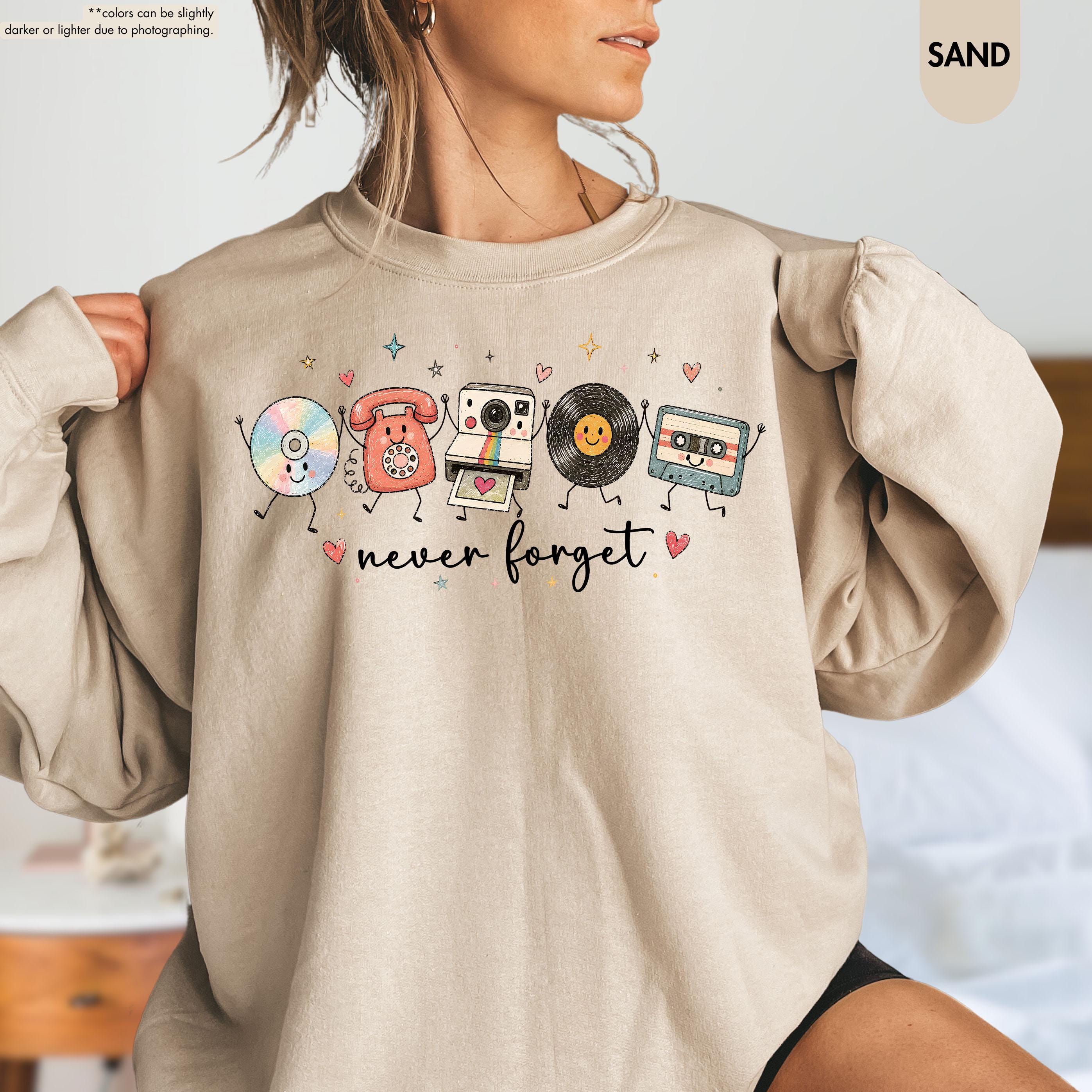 Never Forget Sweatshirt, Nostalgic Technology Hoodie, 90s Lover Crewneck, Music Lover Gift, Born in the 90s Sweatshirt, Music Teacher Gift