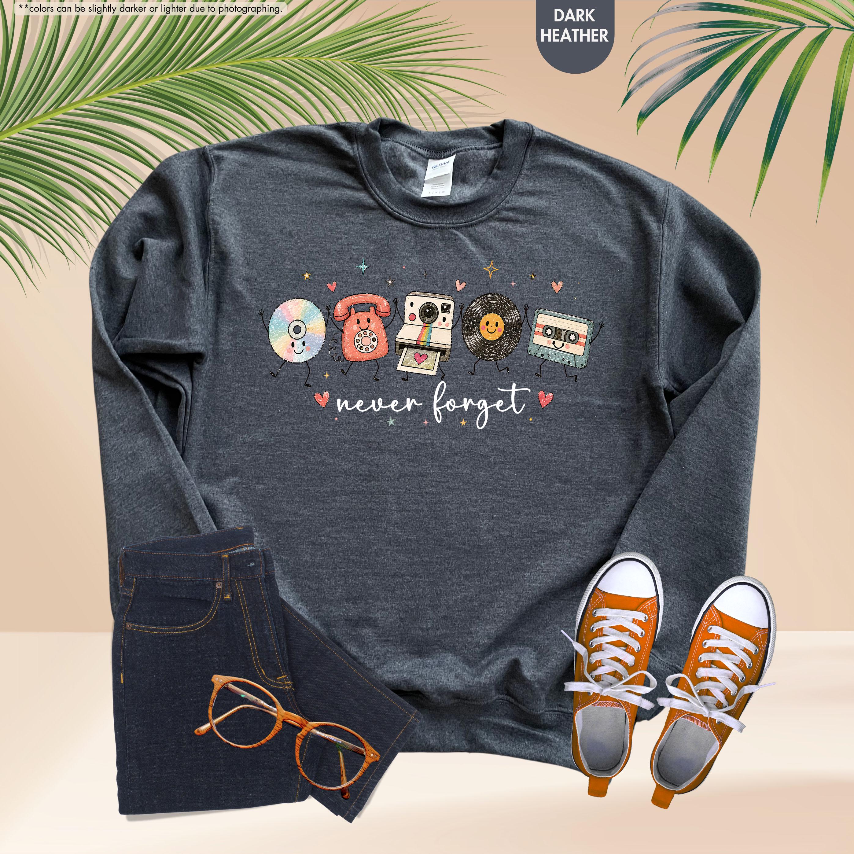 Never Forget Sweatshirt, Nostalgic Technology Hoodie, 90s Lover Crewneck, Music Lover Gift, Born in the 90s Sweatshirt, Music Teacher Gift