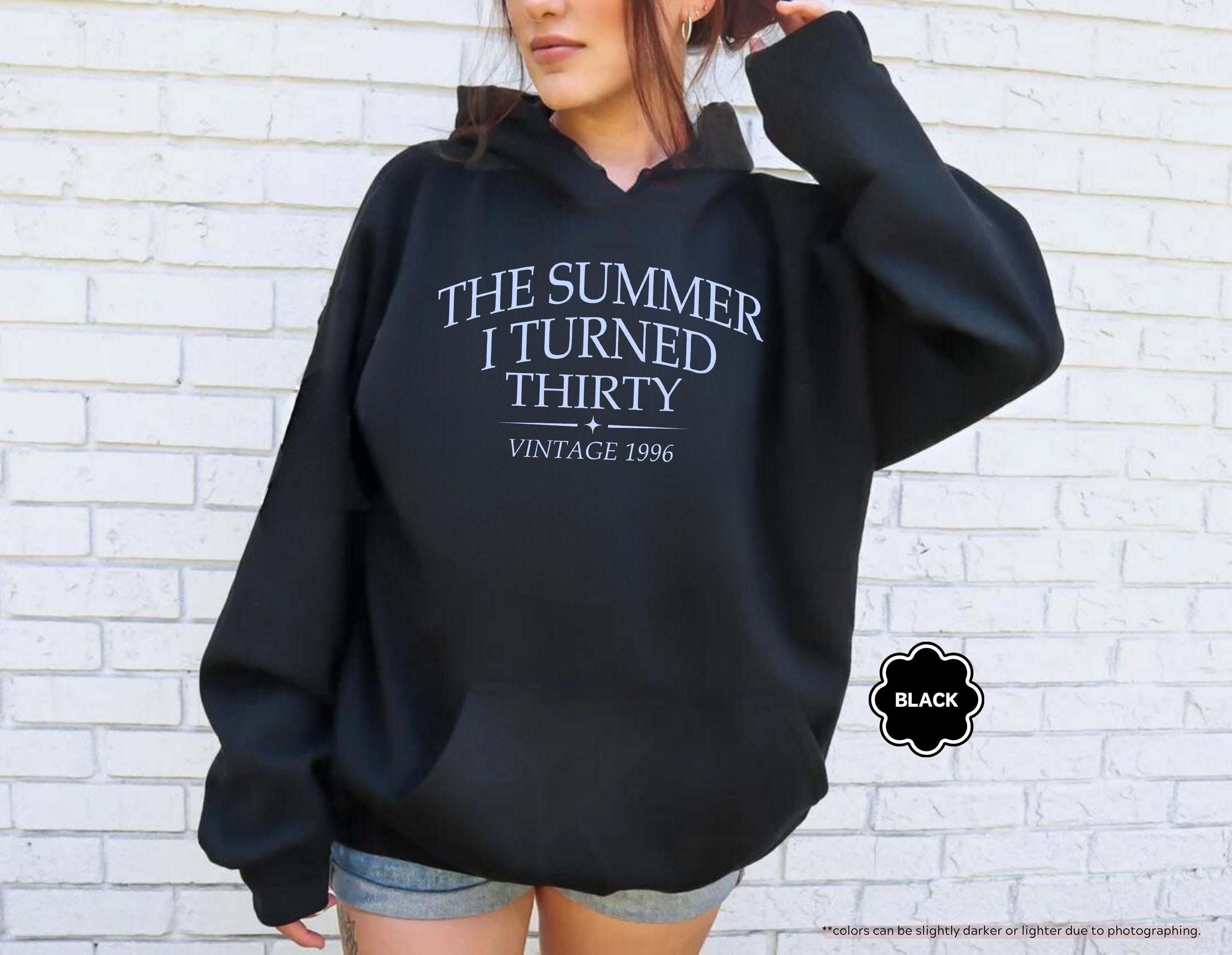 The Summer I Turned Thirty Sweatshirt, 30th Birthday Hoodie, Vintage 1996 Crewneck, 30 Year Old Birthday Sweatshirt, Dirty 30 Gift Hoodie