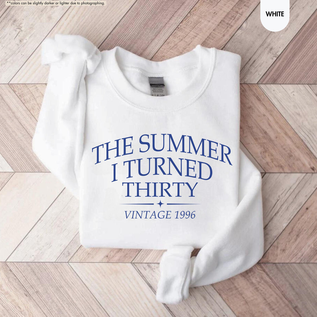 The Summer I Turned Thirty Sweatshirt, 30th Birthday Hoodie, Vintage 1996 Crewneck, 30 Year Old Birthday Sweatshirt, Dirty 30 Gift Hoodie