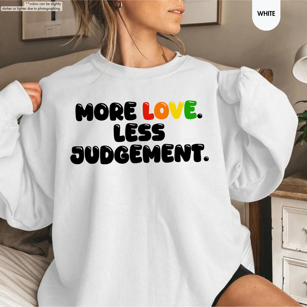 Pride Month Sweatshirt, More Love Less Judgement Hoodie, LGBTQ Rainbow Crewneck, Gay Pride Hoodie, Inclusion Matters Sweatshirt, Queer Gift