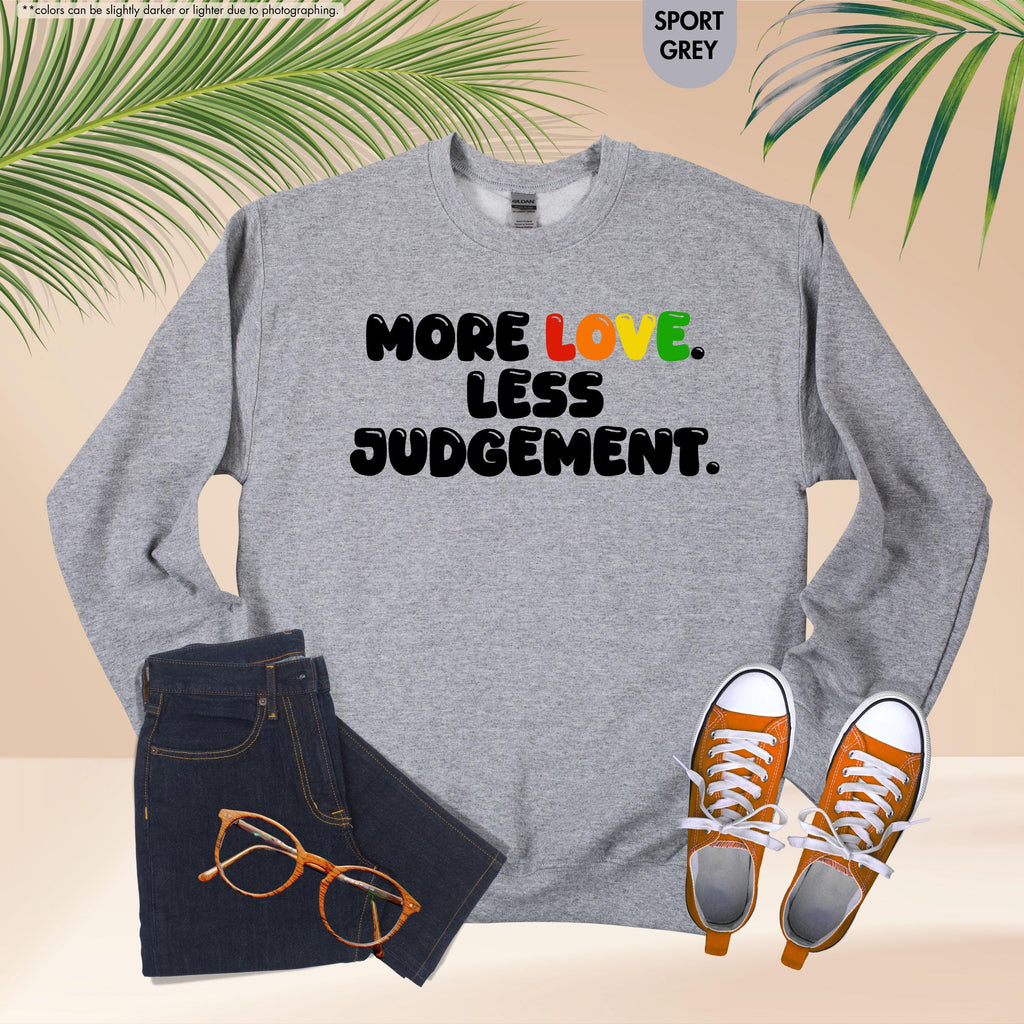 Pride Month Sweatshirt, More Love Less Judgement Hoodie, LGBTQ Rainbow Crewneck, Gay Pride Hoodie, Inclusion Matters Sweatshirt, Queer Gift