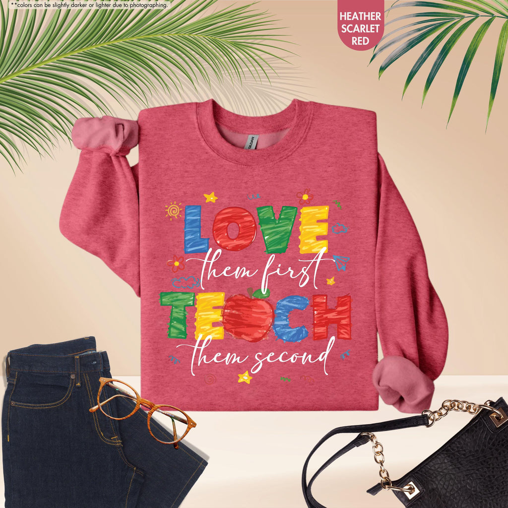 Love Them First Teach Them Second Teacher Sweatshirt, Back to School Teacher Hoodie, Preppy Preschool Teacher Gift, Kindergarten Crewneck