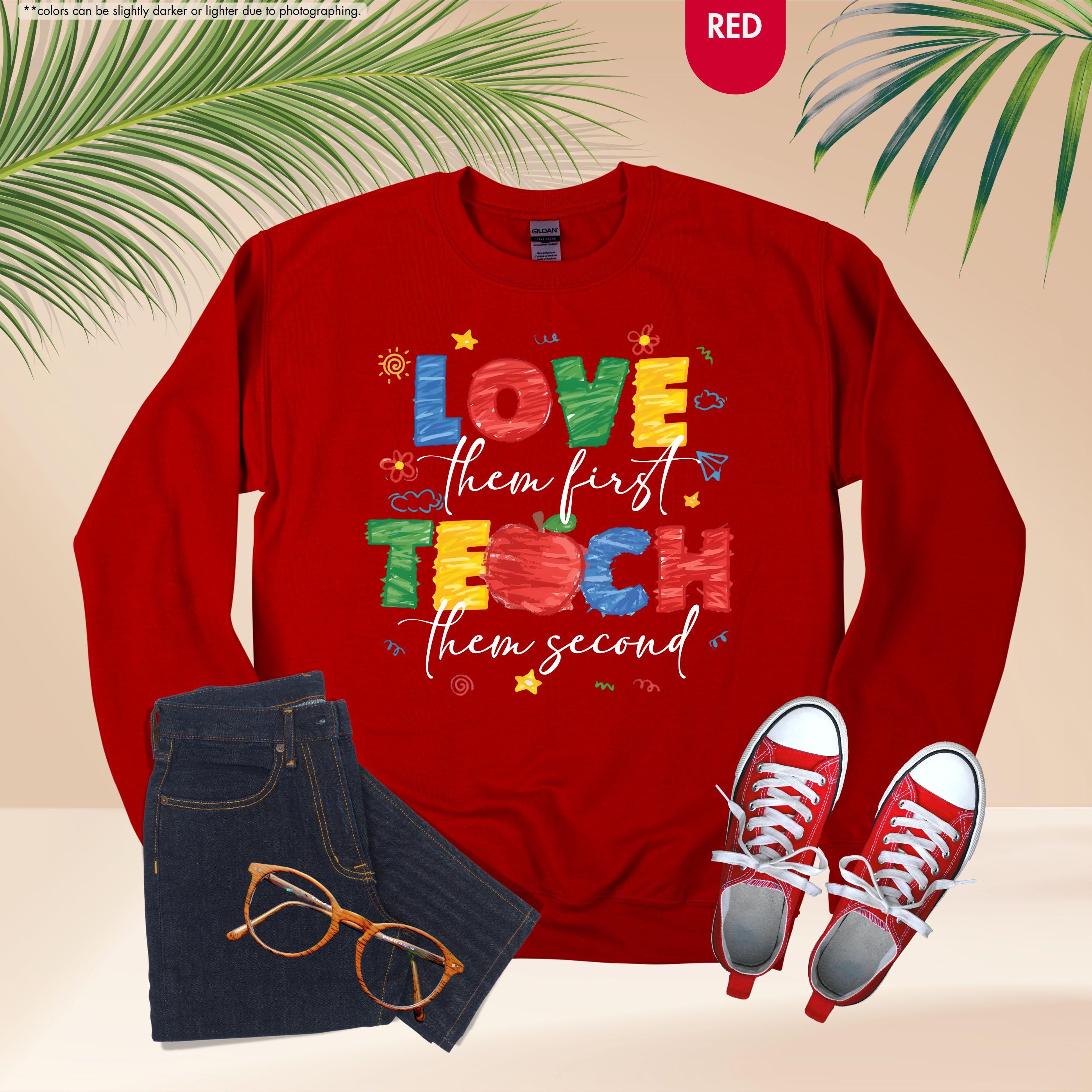 Love Them First Teach Them Second Teacher Sweatshirt, Back to School Teacher Hoodie, Preppy Preschool Teacher Gift, Kindergarten Crewneck