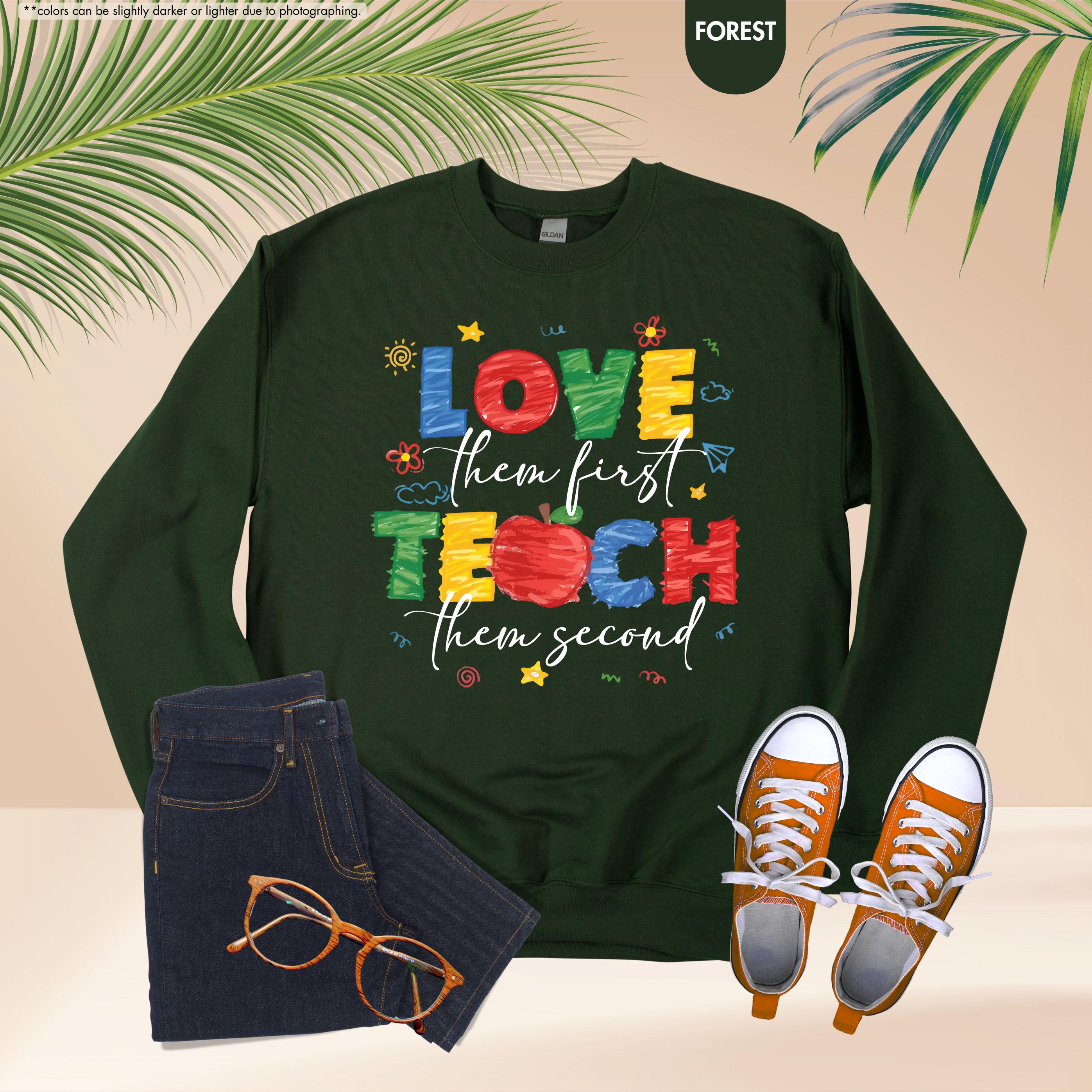 Love Them First Teach Them Second Teacher Sweatshirt, Back to School Teacher Hoodie, Preppy Preschool Teacher Gift, Kindergarten Crewneck