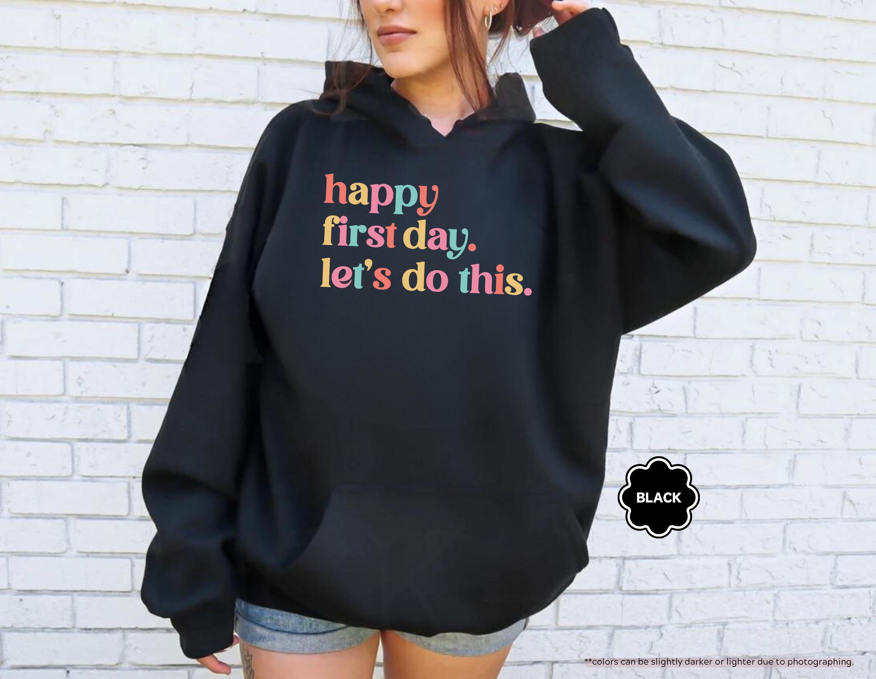 Happy First Day Lets Do This Sweatshirt, Back to School Teacher Hoodie, First Day of School Crewneck, Motivational School Counselor Hoodie