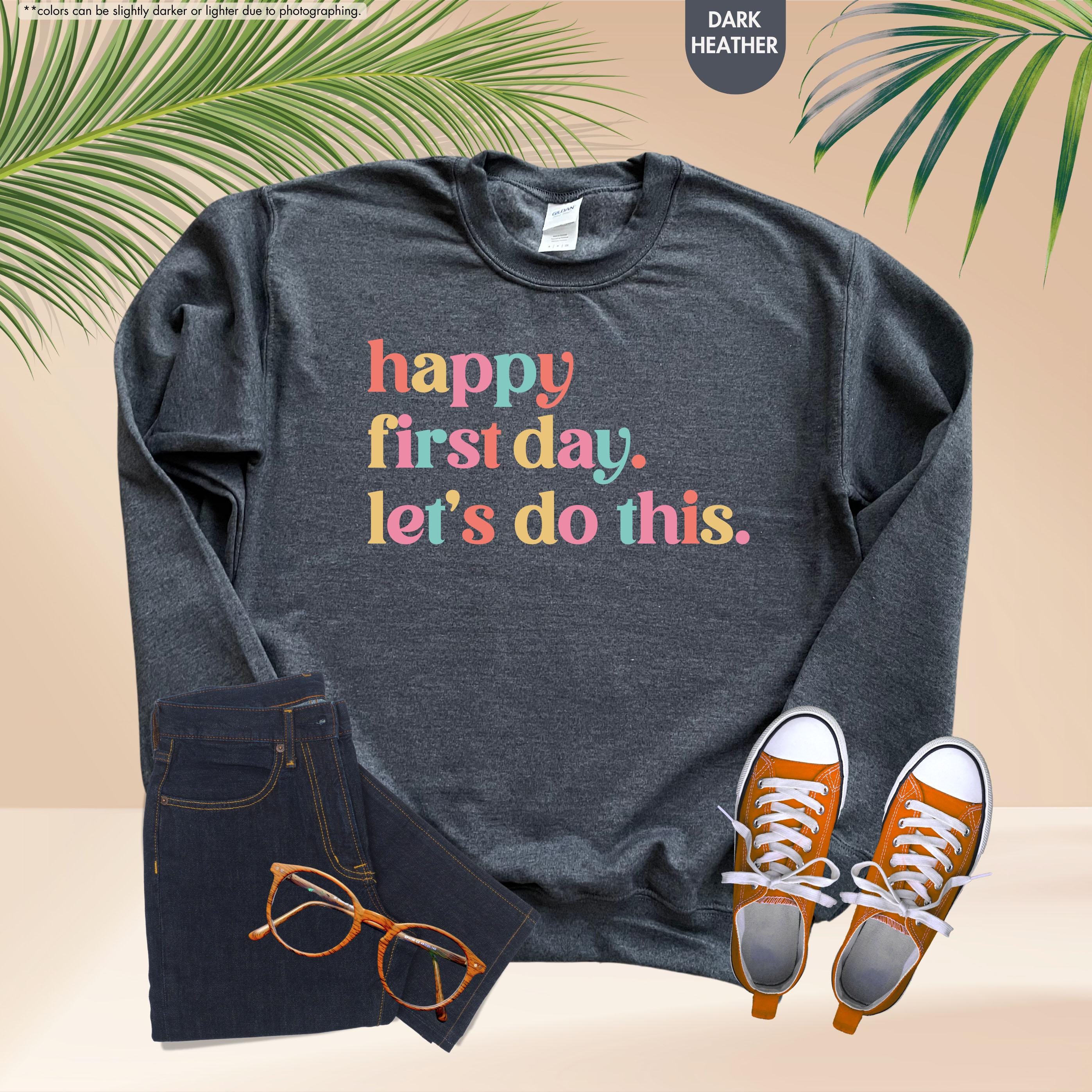 Happy First Day Lets Do This Sweatshirt, Back to School Teacher Hoodie, First Day of School Crewneck, Motivational School Counselor Hoodie