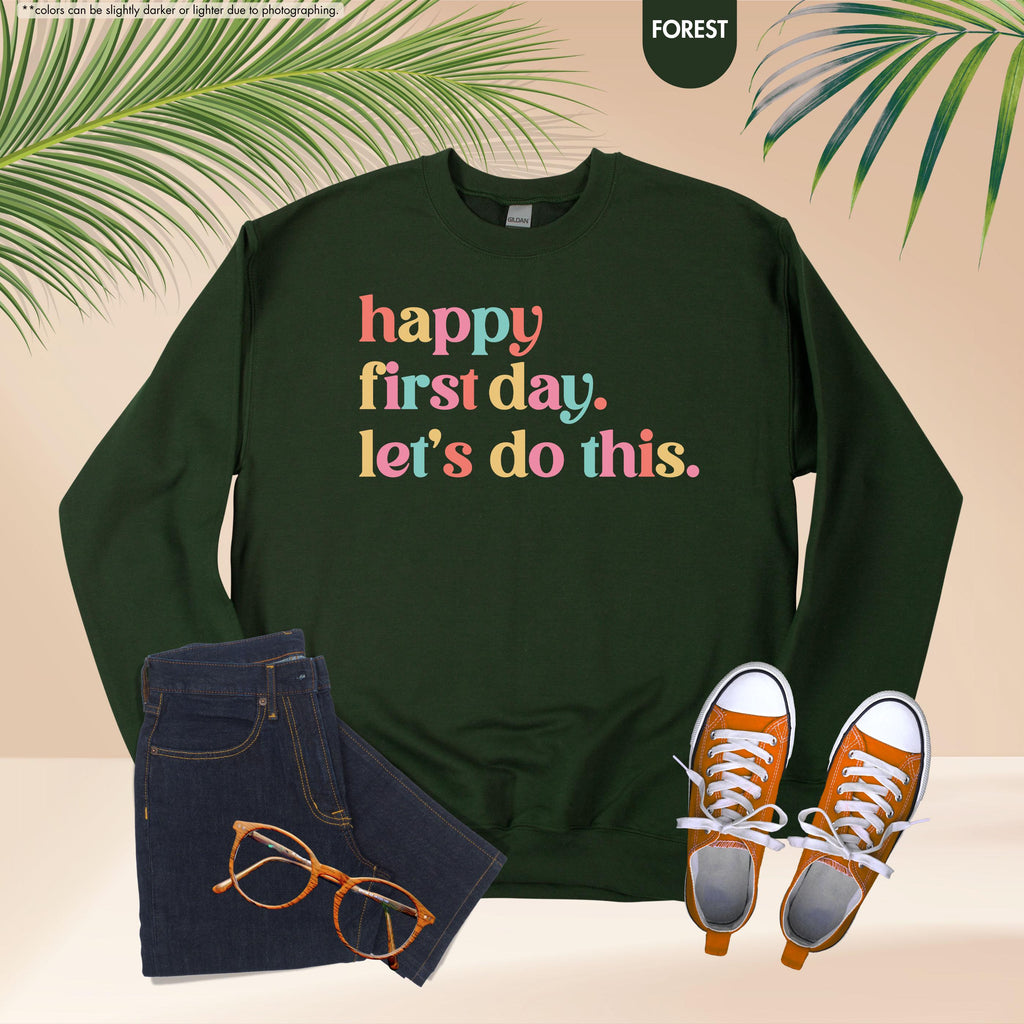 Happy First Day Lets Do This Sweatshirt, Back to School Teacher Hoodie, First Day of School Crewneck, Motivational School Counselor Hoodie