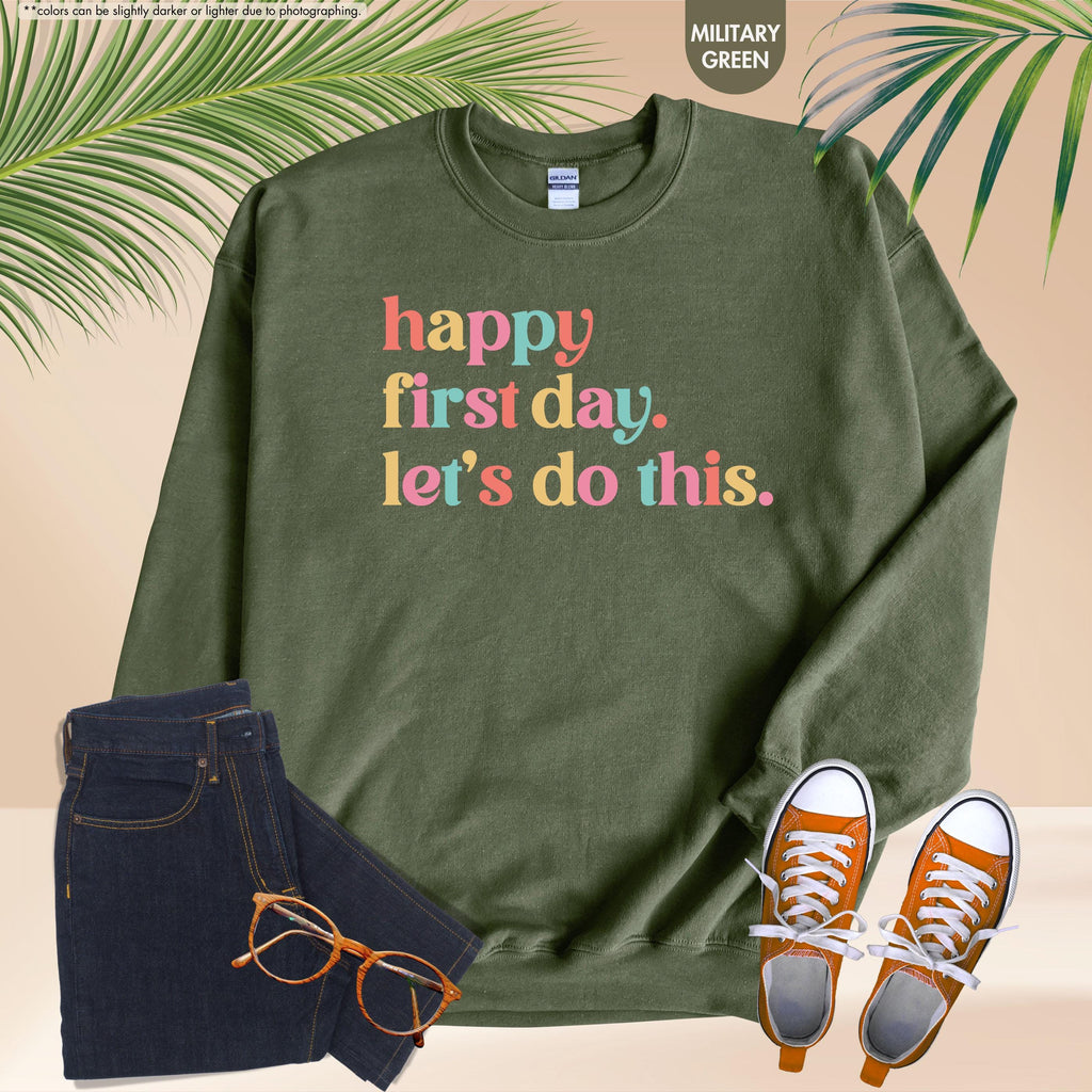 Happy First Day Lets Do This Sweatshirt, Back to School Teacher Hoodie, First Day of School Crewneck, Motivational School Counselor Hoodie