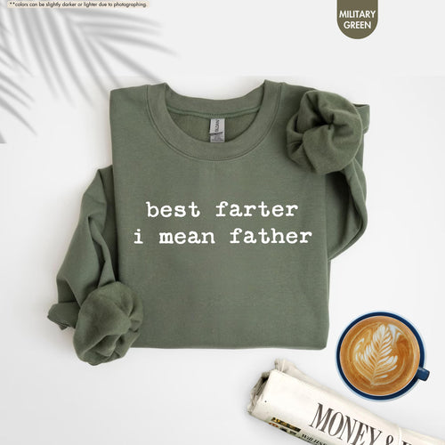 Best Farter I Mean Father Sweatshirt, Funny Dad Hoodie, Husband Jokes Hoodie, Father Birthday Gift, Sarcastic Dad Sweatshirt, New Dad Gift