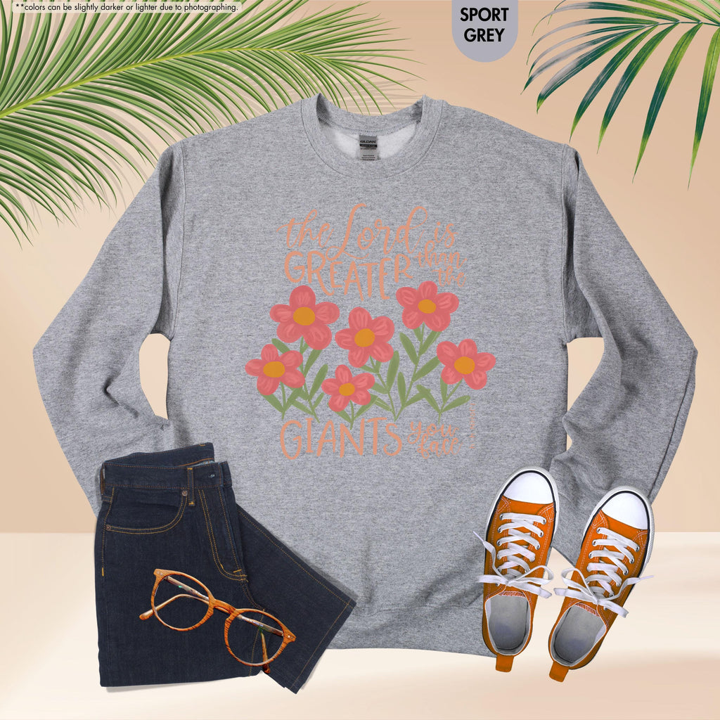 Floral Christian Sweatshirt, The Lord Is Greater Than The Giants You Face Hoodie, Bible Verse Crewneck, 1 John 4:4 Hoodie, Faith Based Gift