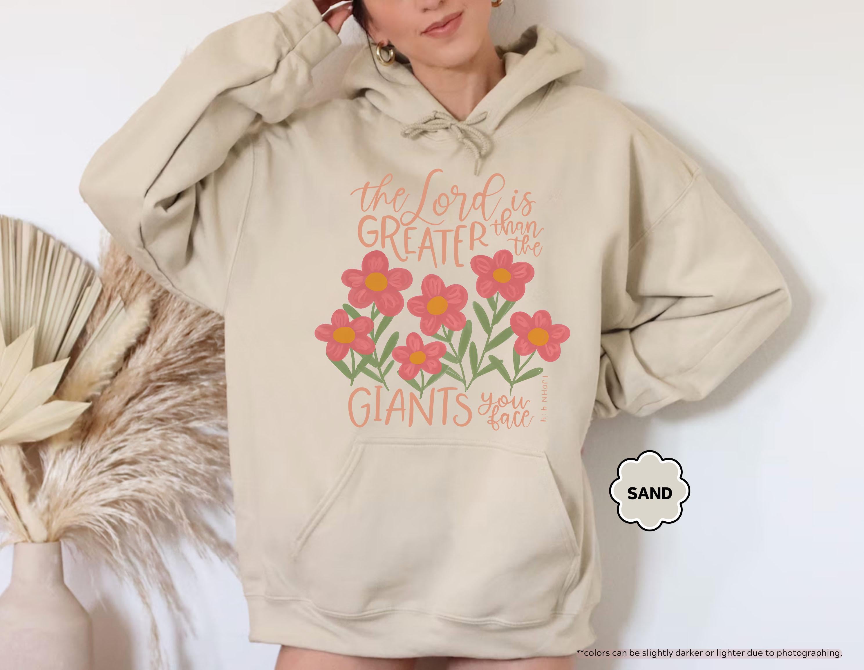 Floral Christian Sweatshirt, The Lord Is Greater Than The Giants You Face Hoodie, Bible Verse Crewneck, 1 John 4:4 Hoodie, Faith Based Gift