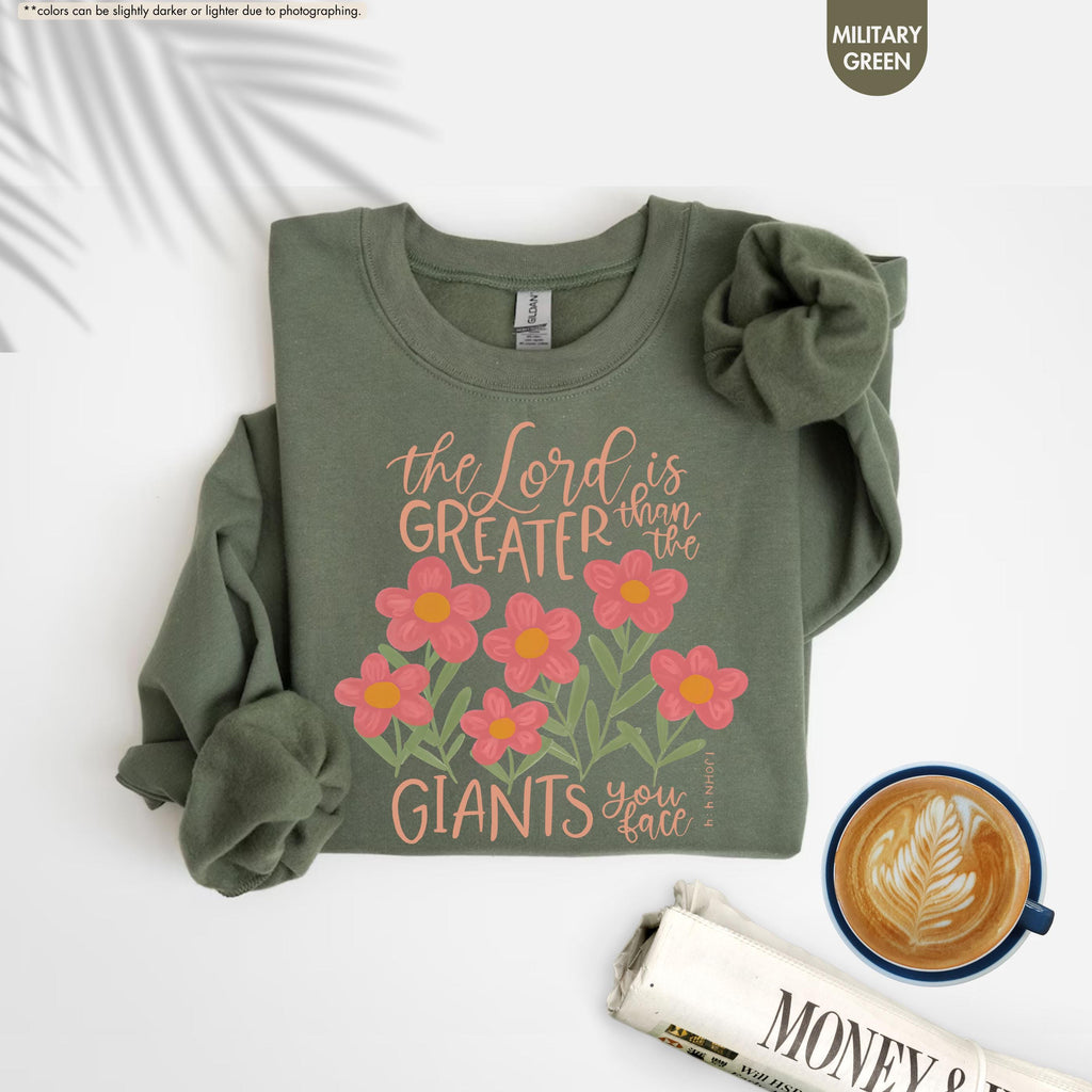 Floral Christian Sweatshirt, The Lord Is Greater Than The Giants You Face Hoodie, Bible Verse Crewneck, 1 John 4:4 Hoodie, Faith Based Gift