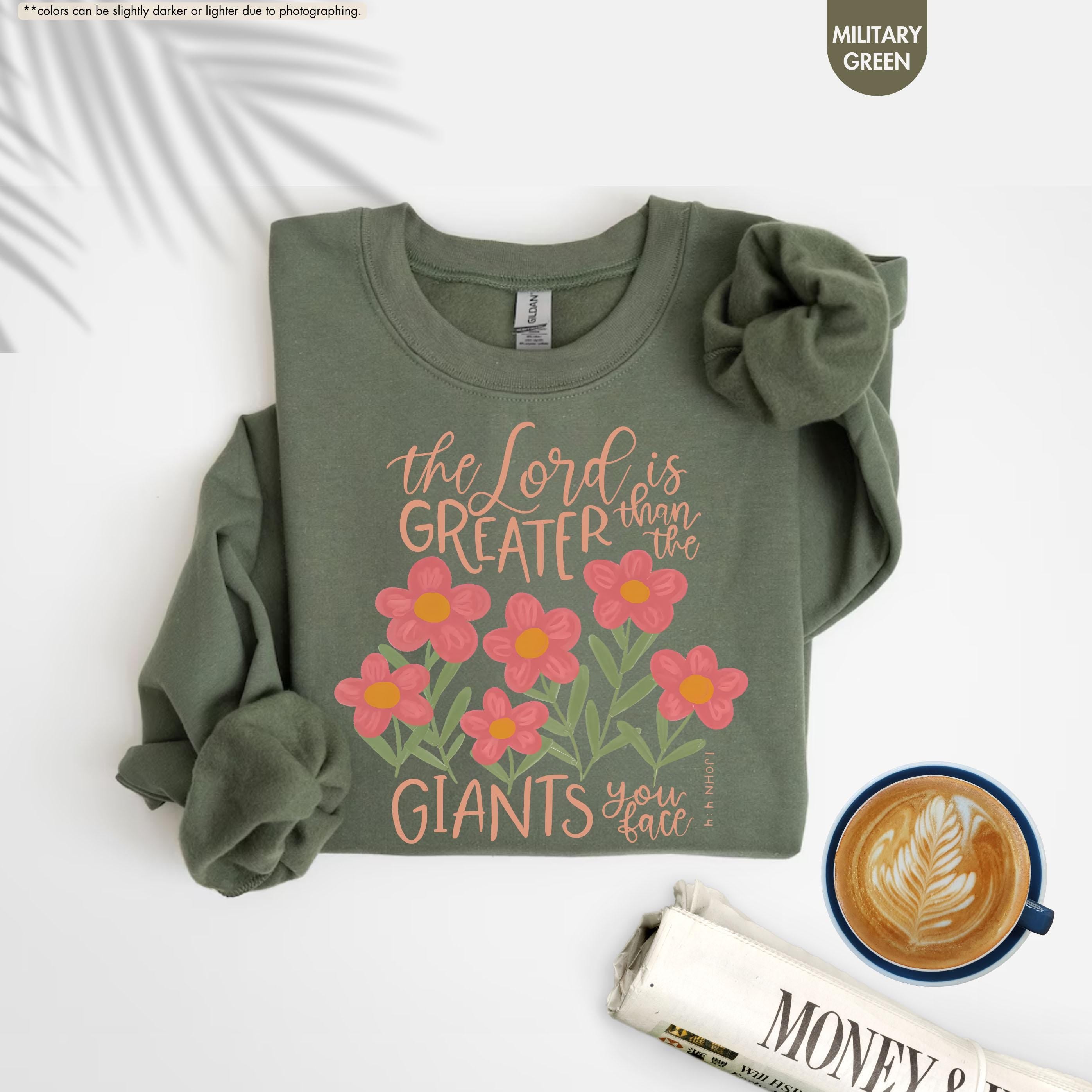 Floral Christian Sweatshirt, The Lord Is Greater Than The Giants You Face Hoodie, Bible Verse Crewneck, 1 John 4:4 Hoodie, Faith Based Gift