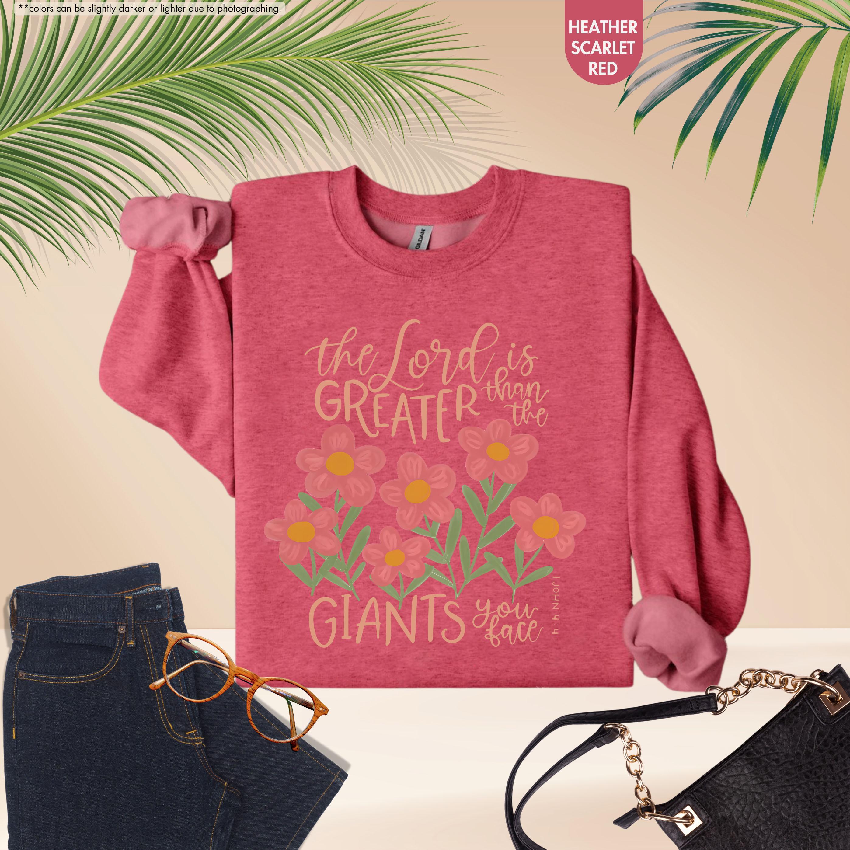 Floral Christian Sweatshirt, The Lord Is Greater Than The Giants You Face Hoodie, Bible Verse Crewneck, 1 John 4:4 Hoodie, Faith Based Gift