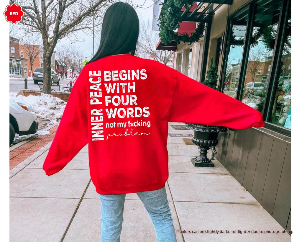 Inner Peace Begins With Four Words Sweatshirt, Not My Fucking Problem Hoodie, Sarcastic Saying Crewneck, Funny Mental Health Sweatshirt