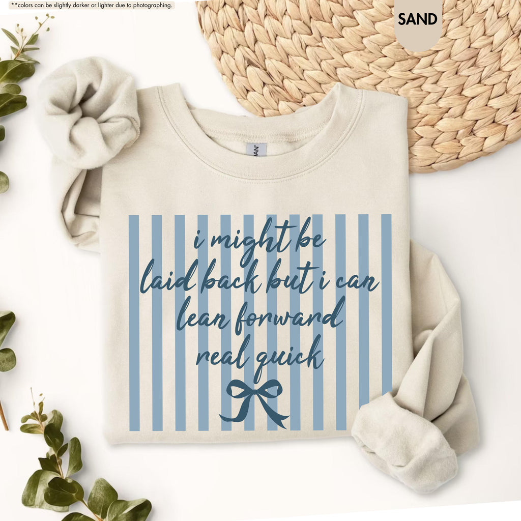 I Might Be Laid Back But I Can Lean Forward Real Quick Sweatshirt, Coquette Bow Hoodie, Sarcastic Quote Crewneck, Preppy Stripes Sweatshirt
