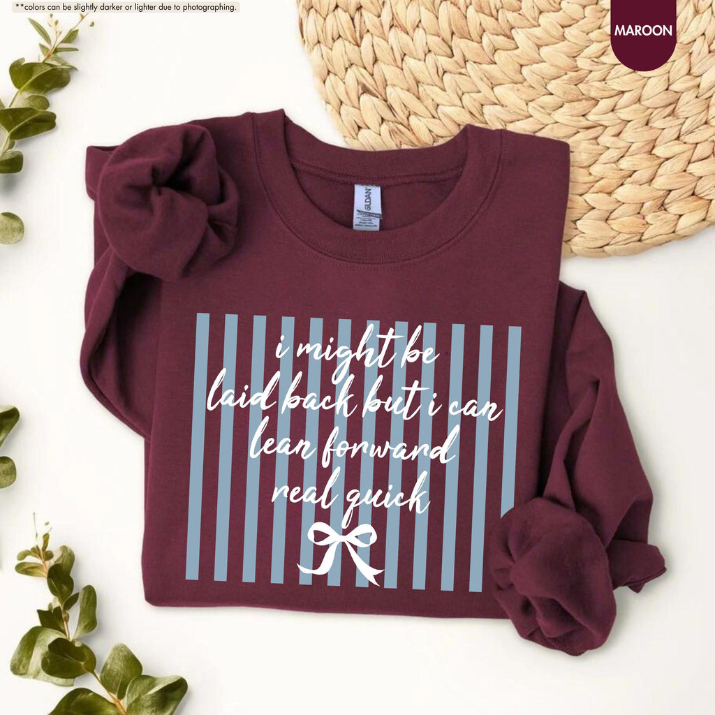 I Might Be Laid Back But I Can Lean Forward Real Quick Sweatshirt, Coquette Bow Hoodie, Sarcastic Quote Crewneck, Preppy Stripes Sweatshirt