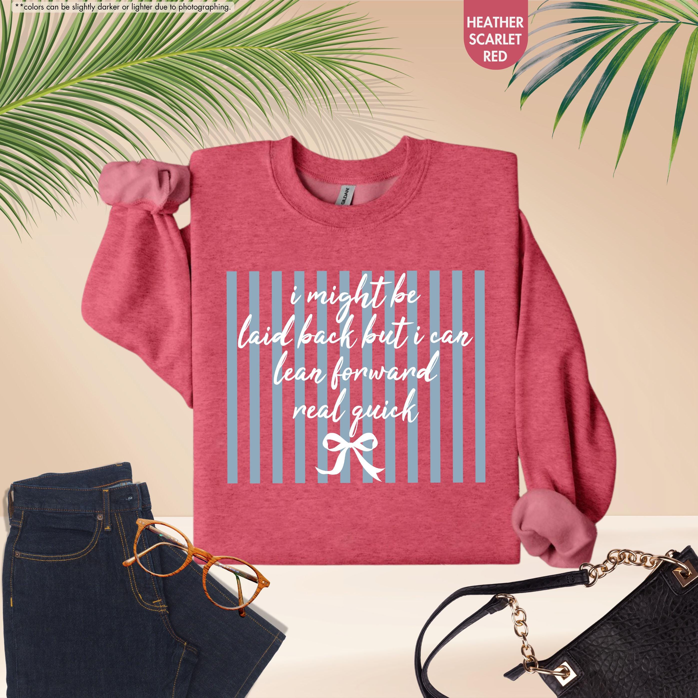 I Might Be Laid Back But I Can Lean Forward Real Quick Sweatshirt, Coquette Bow Hoodie, Sarcastic Quote Crewneck, Preppy Stripes Sweatshirt