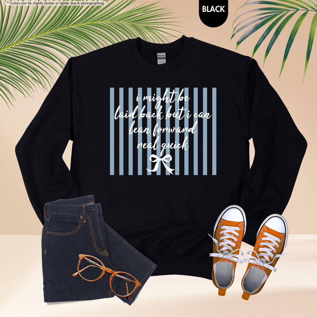 I Might Be Laid Back But I Can Lean Forward Real Quick Sweatshirt, Coquette Bow Hoodie, Sarcastic Quote Crewneck, Preppy Stripes Sweatshirt