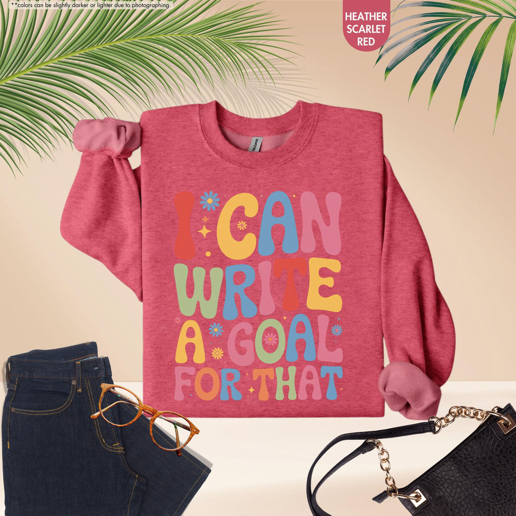 I Can Write A Goal For That Sweatshirt, Back To School Special Ed Teacher Gift, Groovy Sped Team Hoodie, IEP Goals Speech Therapist Crewneck