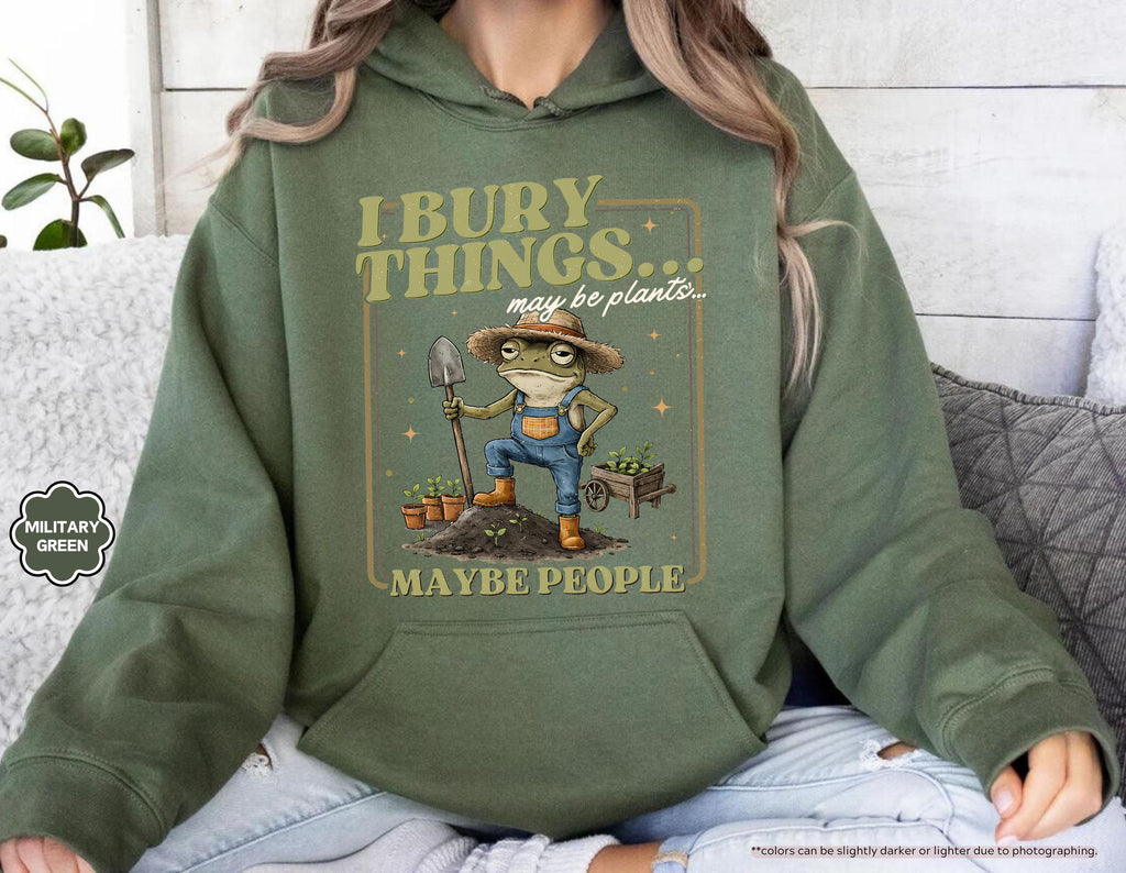Funny Frog Gardening Hoodie, I Bury Things Maybe People Sweatshirt, Plant Lover Gift, Sarcastic Garden Crewneck, Humorous Gardening Hoodie