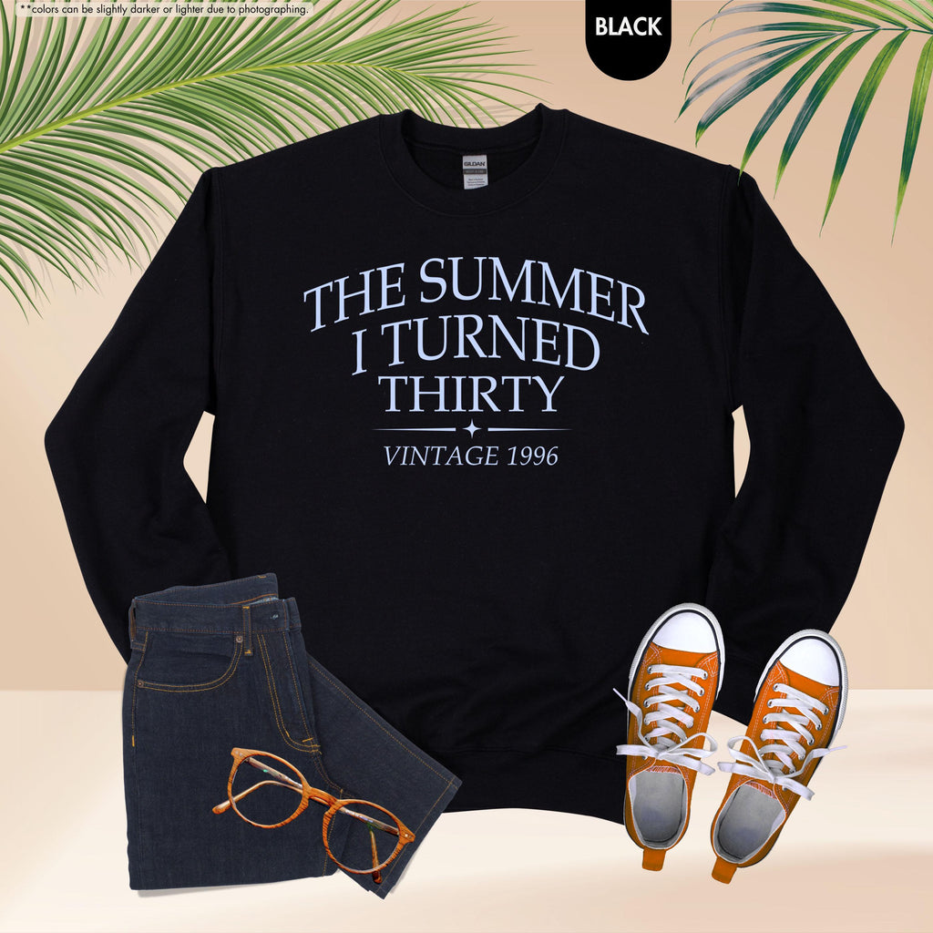 The Summer I Turned Thirty Sweatshirt, 30th Birthday Hoodie, Vintage 1996 Crewneck, 30 Year Old Birthday Sweatshirt, Dirty 30 Gift Hoodie