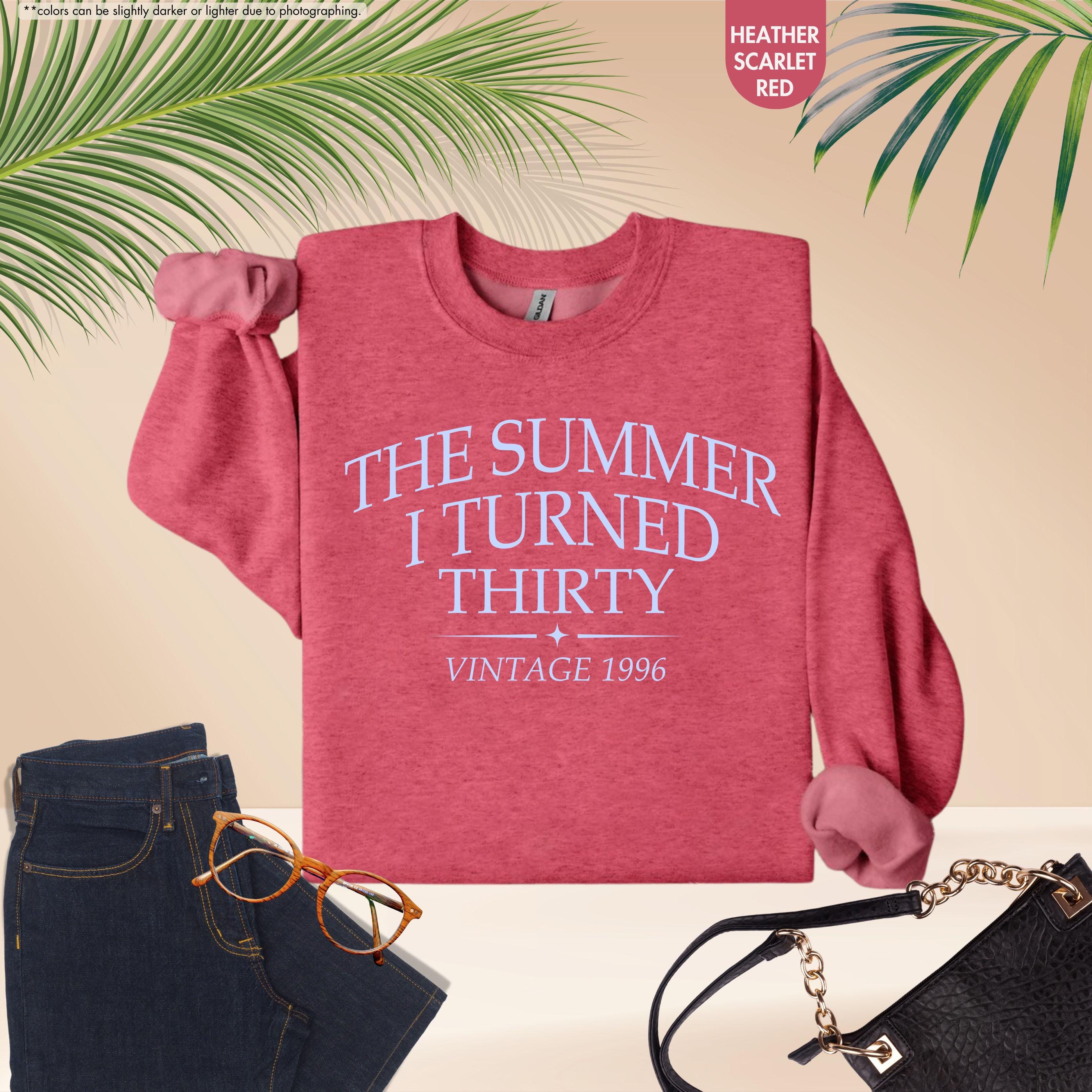The Summer I Turned Thirty Sweatshirt, 30th Birthday Hoodie, Vintage 1996 Crewneck, 30 Year Old Birthday Sweatshirt, Dirty 30 Gift Hoodie