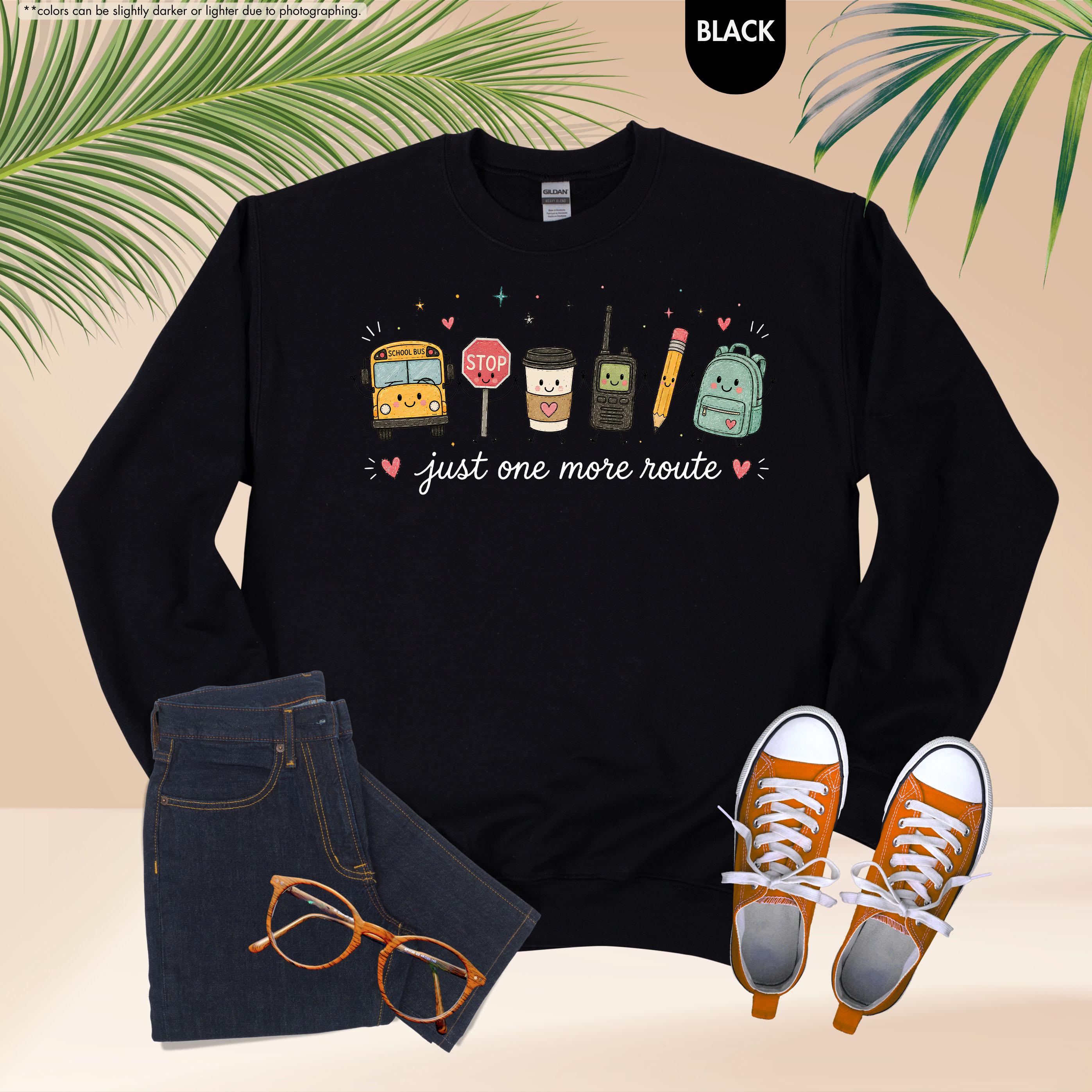 School Bus Driver Sweatshirt, Just One More Route Hoodie, School Bus Monitor Sweatshirt, Back To School Driver Crewneck, School Bus Staff