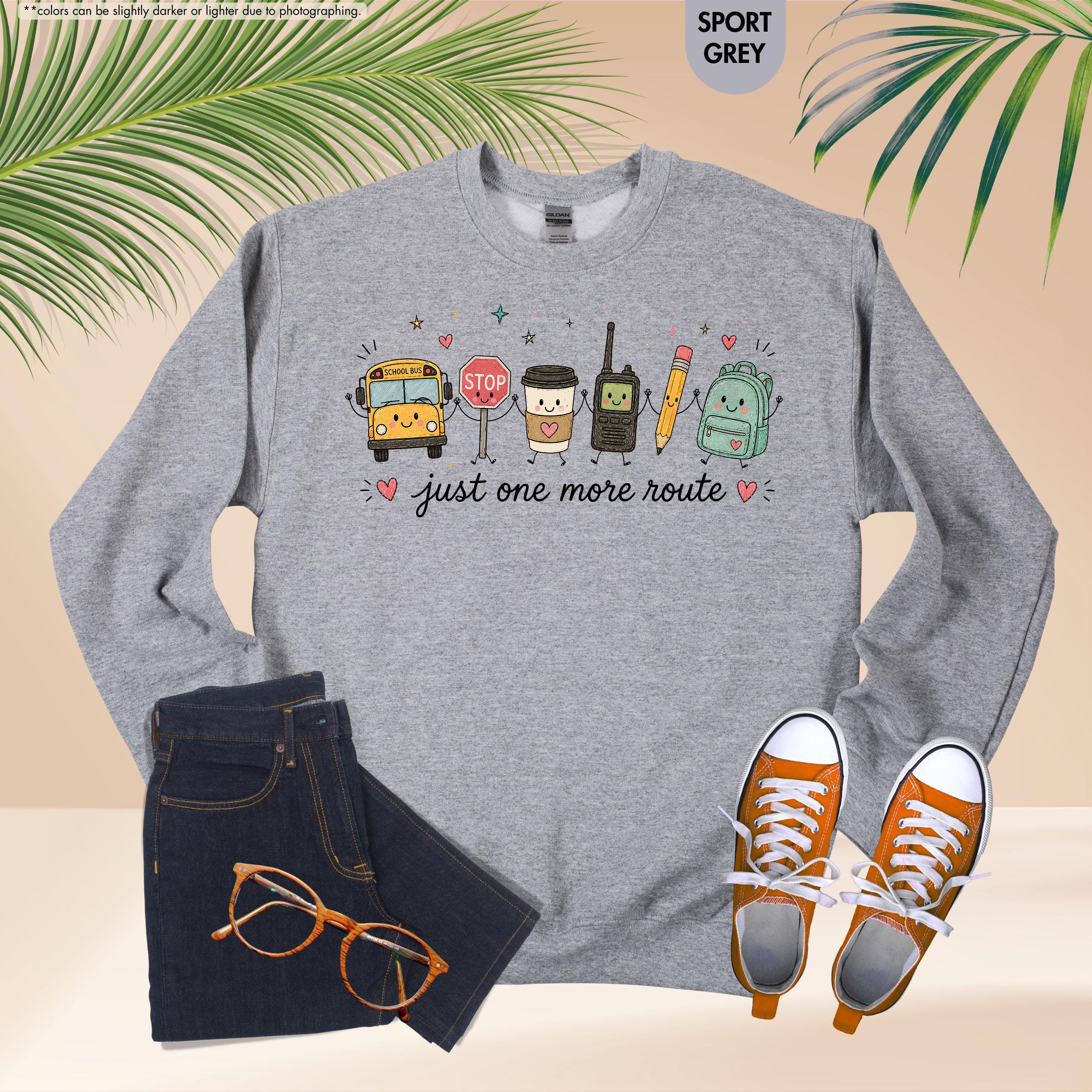 School Bus Driver Sweatshirt, Just One More Route Hoodie, School Bus Monitor Sweatshirt, Back To School Driver Crewneck, School Bus Staff